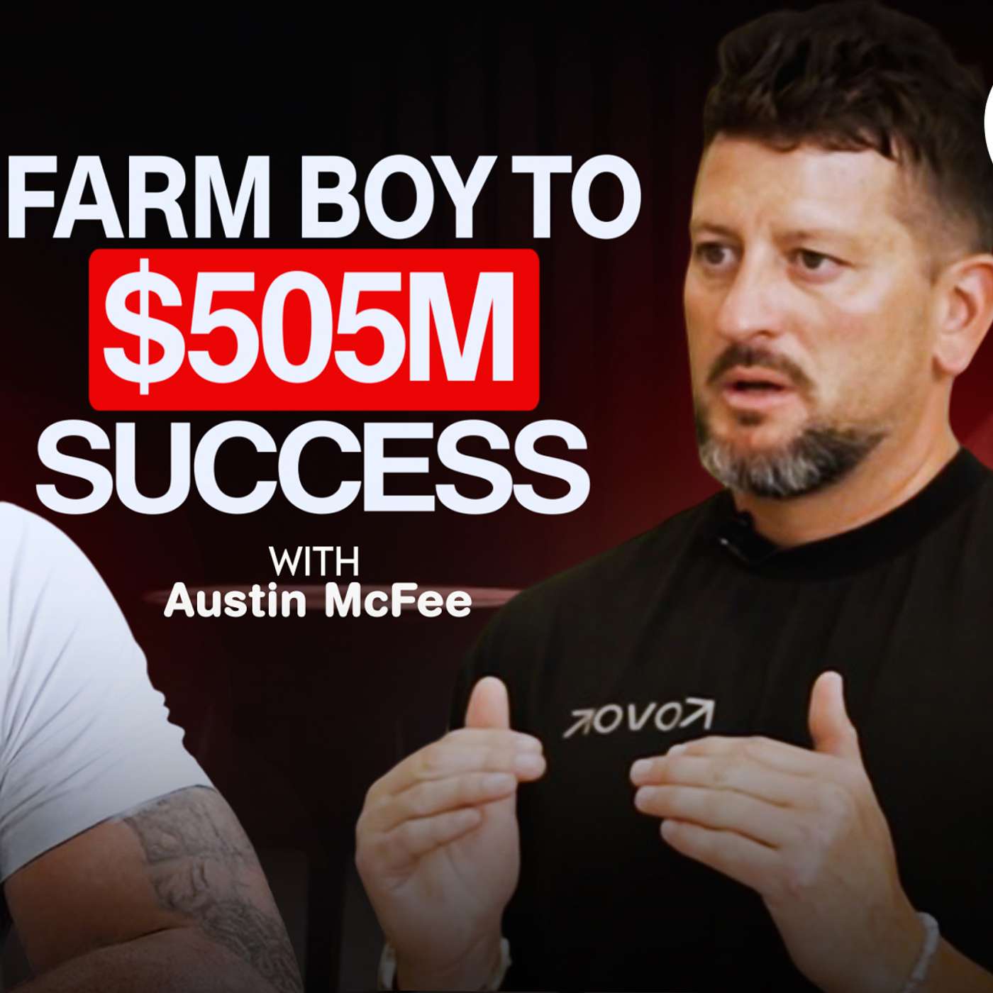From Farm Boy to $505 Million Entrepreneur | Austin McFee’s Journey