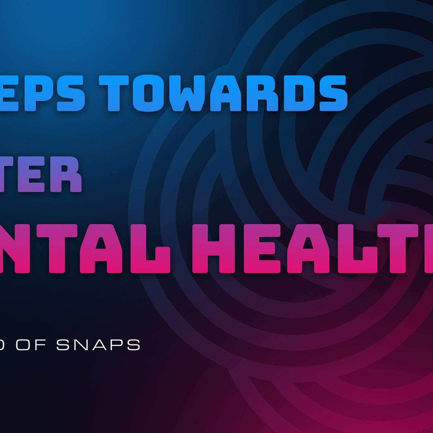 5 Steps to Better Mental Health | Episode 01 - Mind of Snaps Podcast