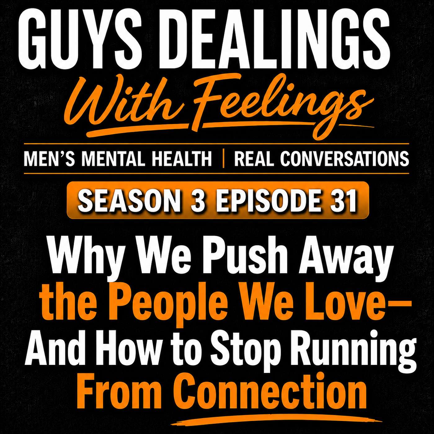 Why We Push Away the People We Love—and How to Stop Running From Connection episode artwork