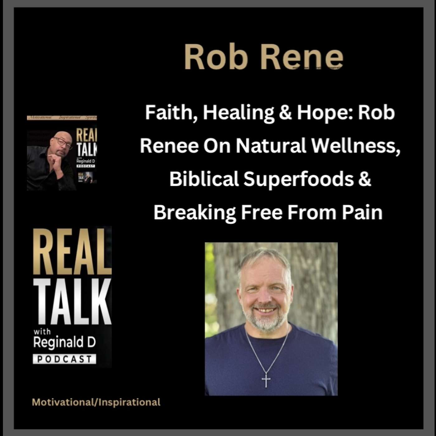 Faith, Healing & Hope: Rob Renee On Natural Wellness, Biblical Superfoods & Breaking Free From Pain (Inspirational)