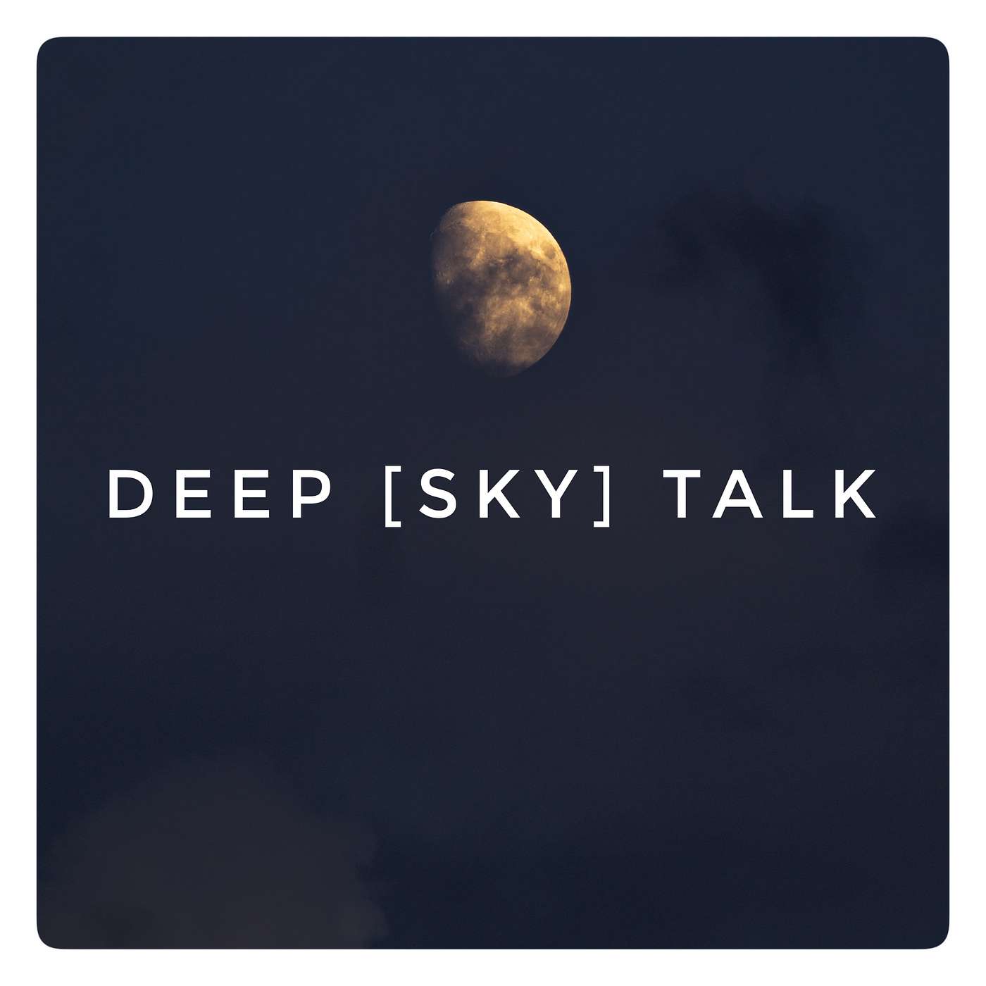 Deep [Sky] Talk