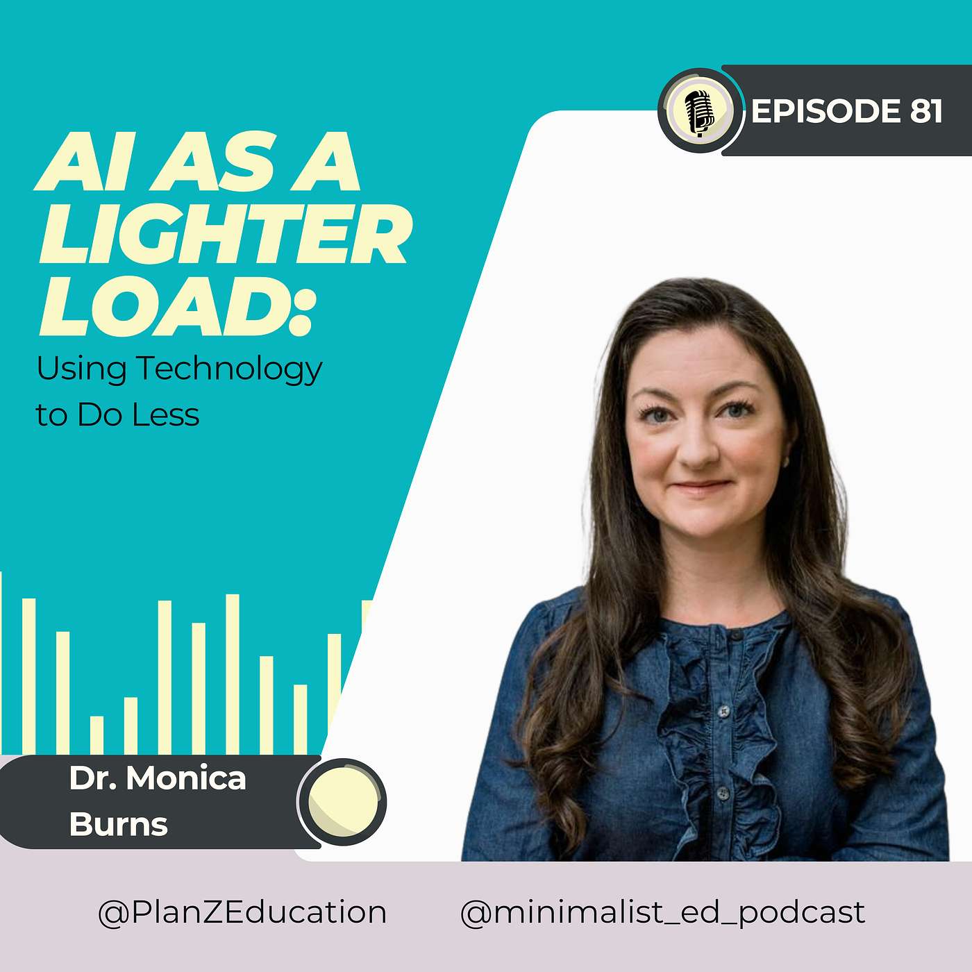 Ep 081 — AI as a Lighter Load: Using Technology to Do Less with Dr. Monica Burns episode artwork