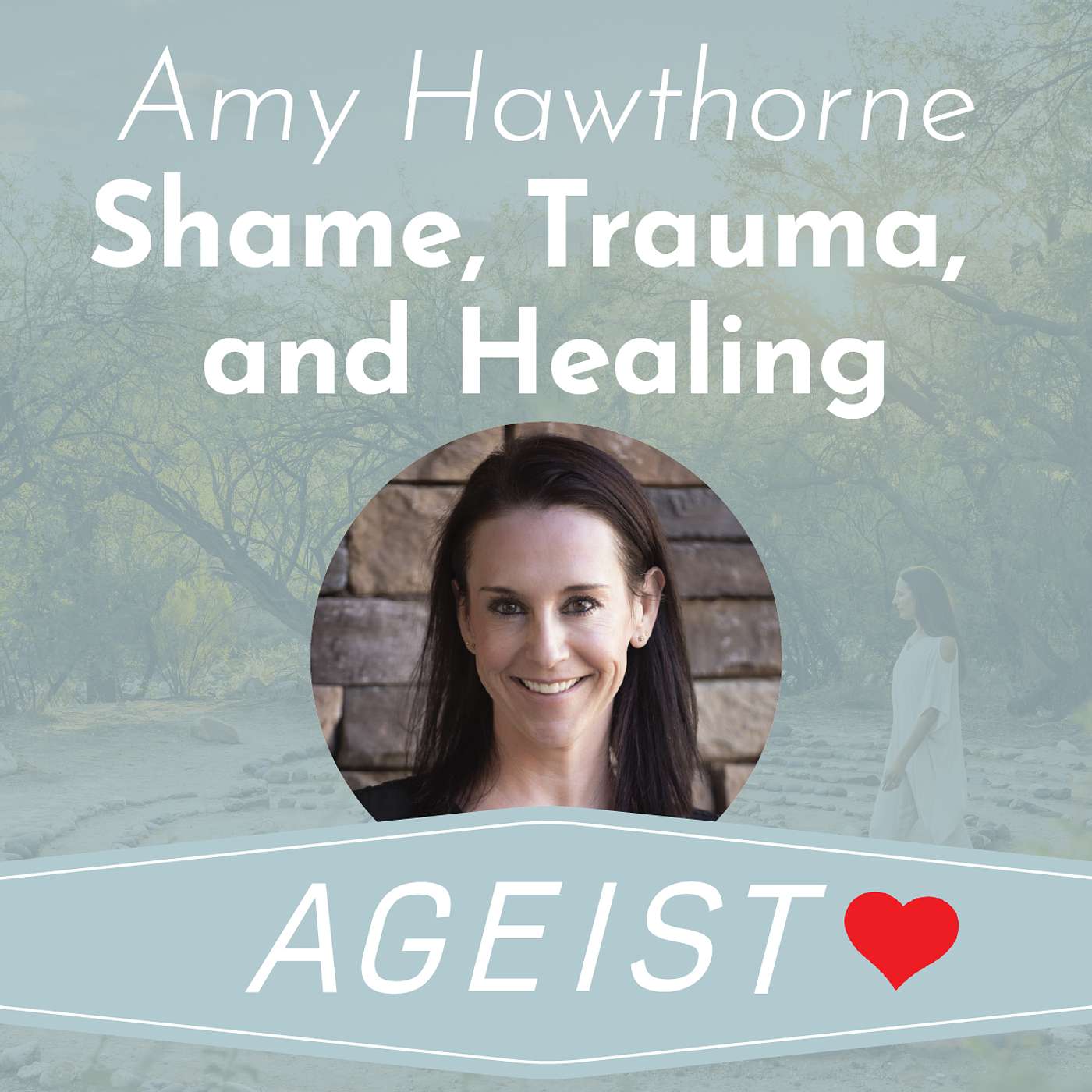 Amy Hawthorne on Shame, Trauma, & Healing