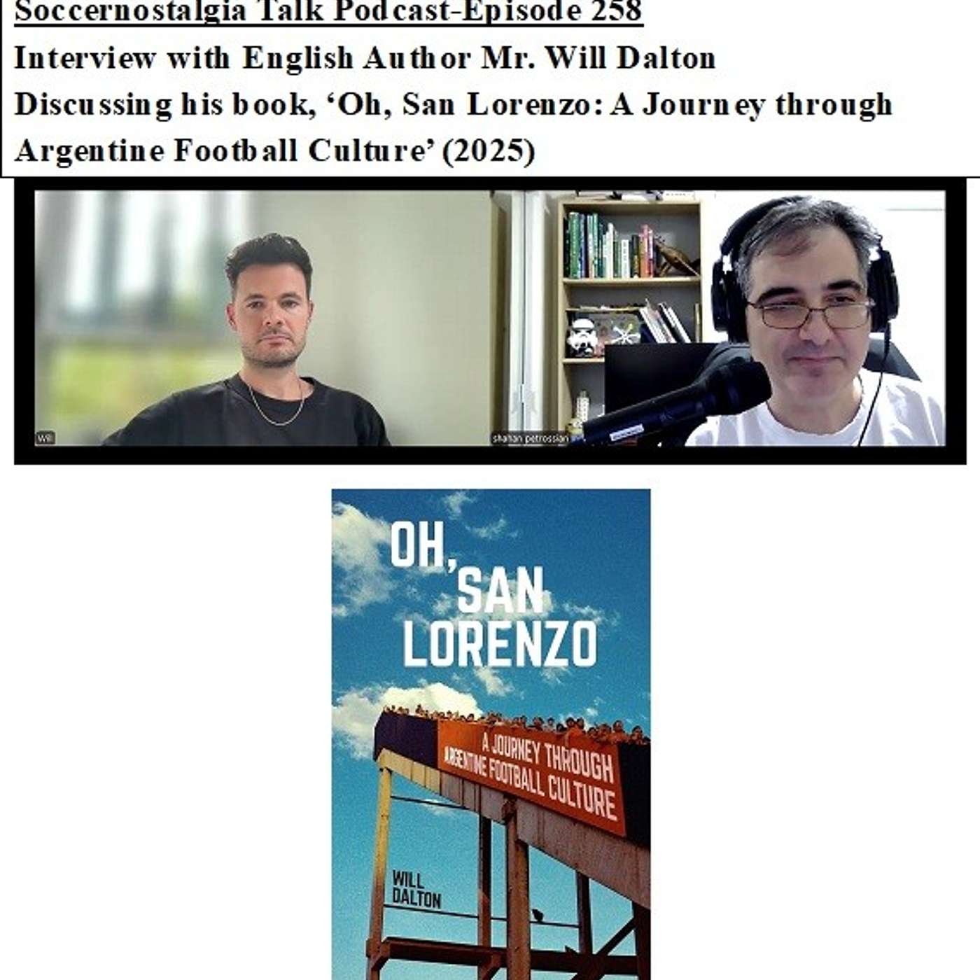 Soccernostalgia Talk Podcast-Episode 258 (Interview with English Author Mr. Will Dalton as we discuss his book ‘Oh, San Lorenzo: A Journey through Argentine Football Culture’ (2025))
