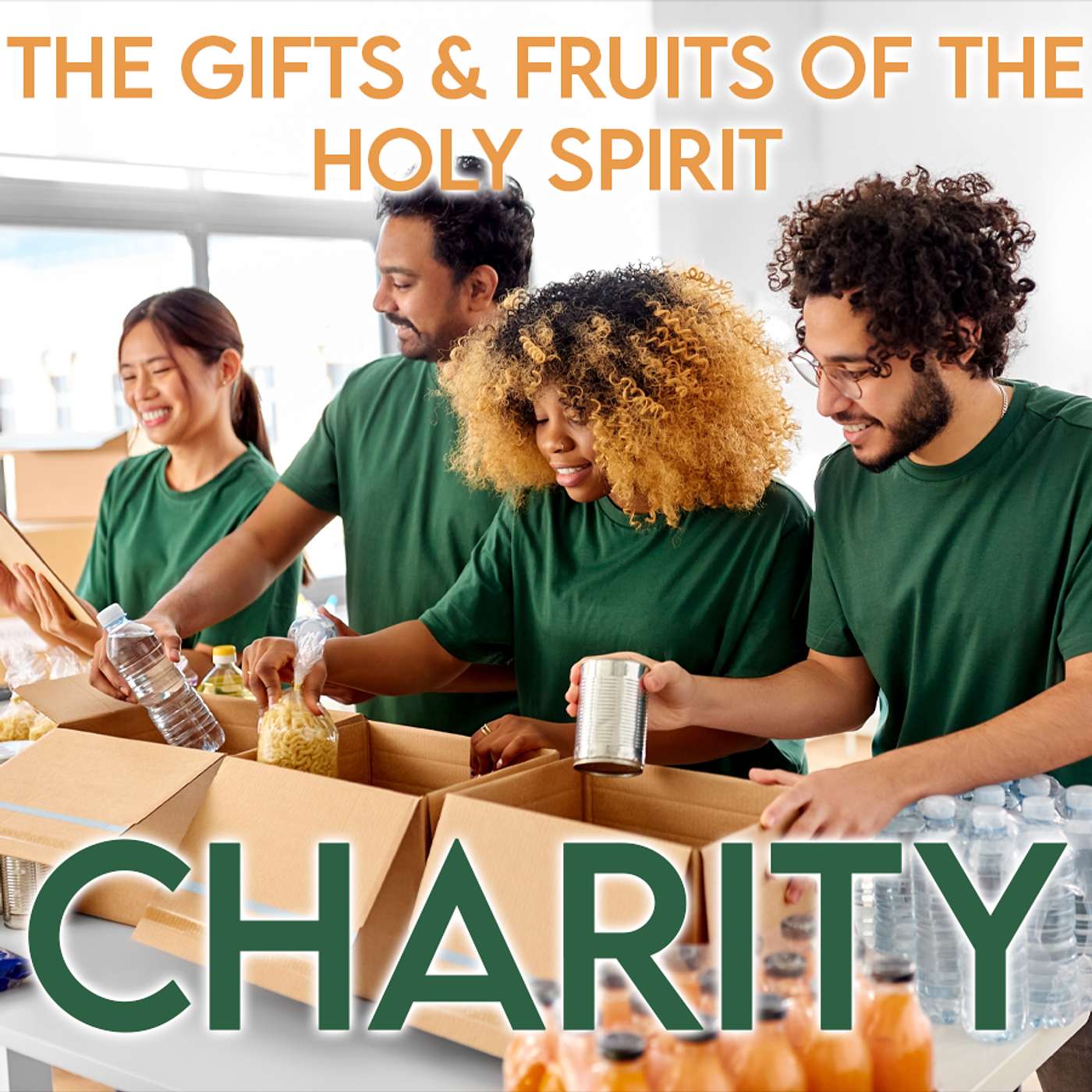 Season 6 Episode 127 - The Twelve Fruits of the Holy Spirit - Charity
