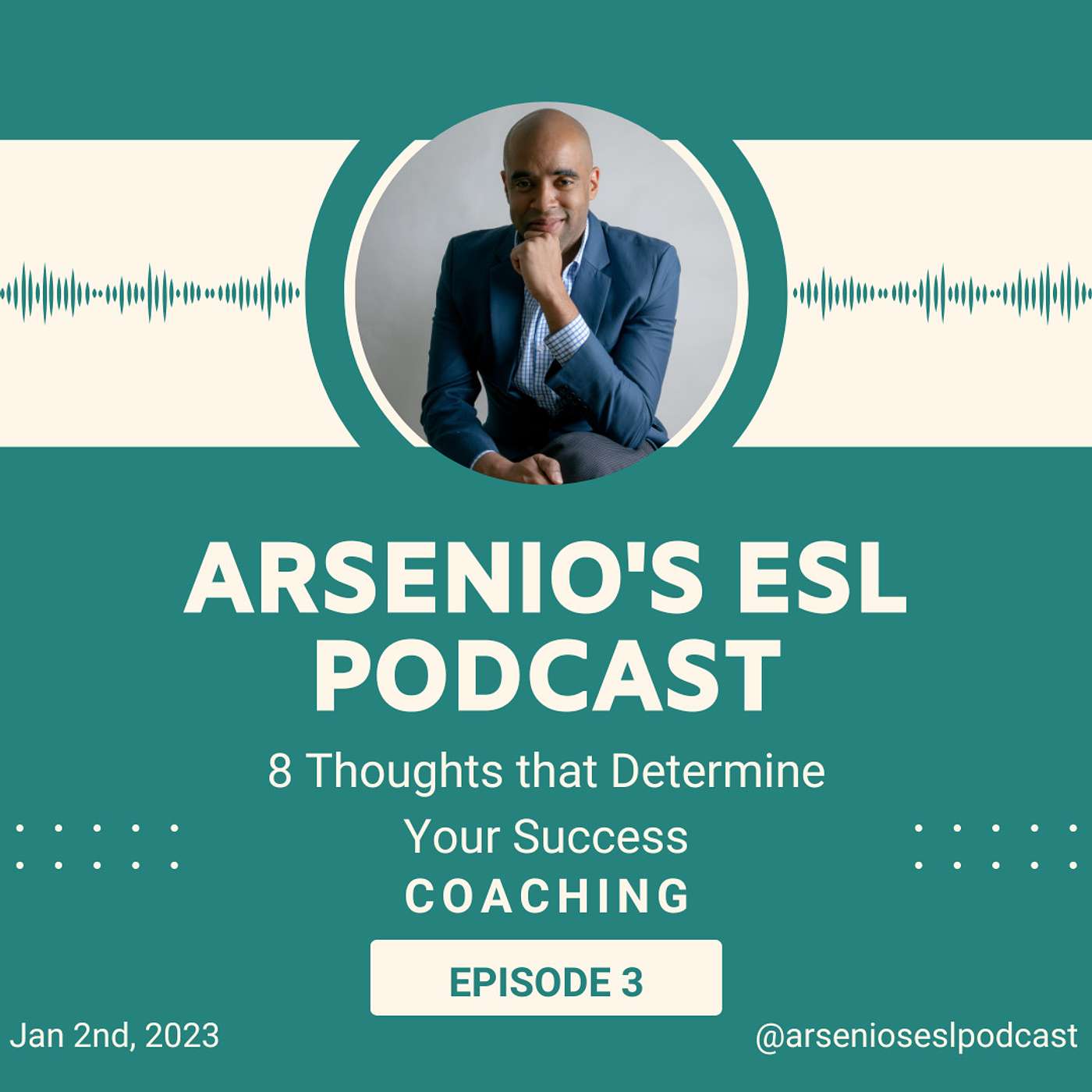 Arsenio's Business English Podcast | Coaching | The 8 Thoughts that Determine your Success