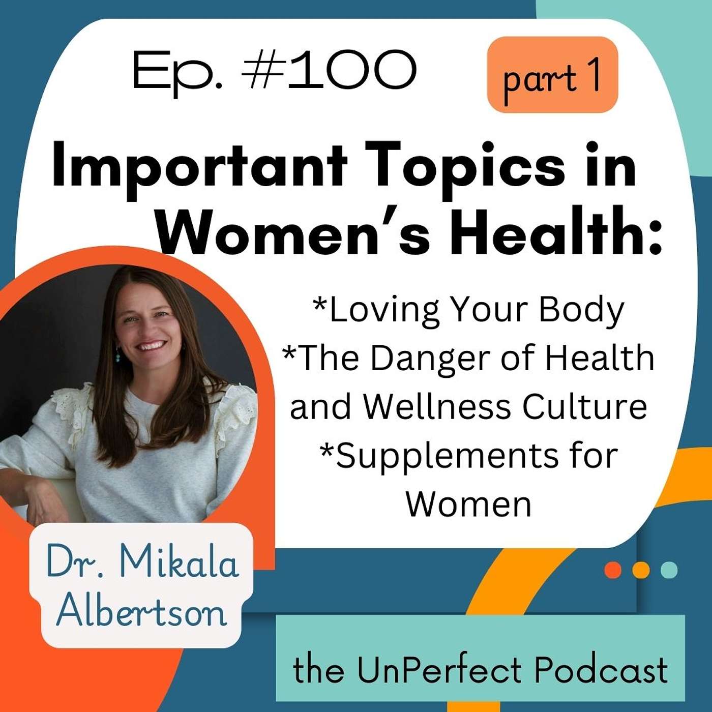 Important Topics In Women’s Health: Loving Your Body, The Danger of Health and Wellness Culture, and Supplements for Women