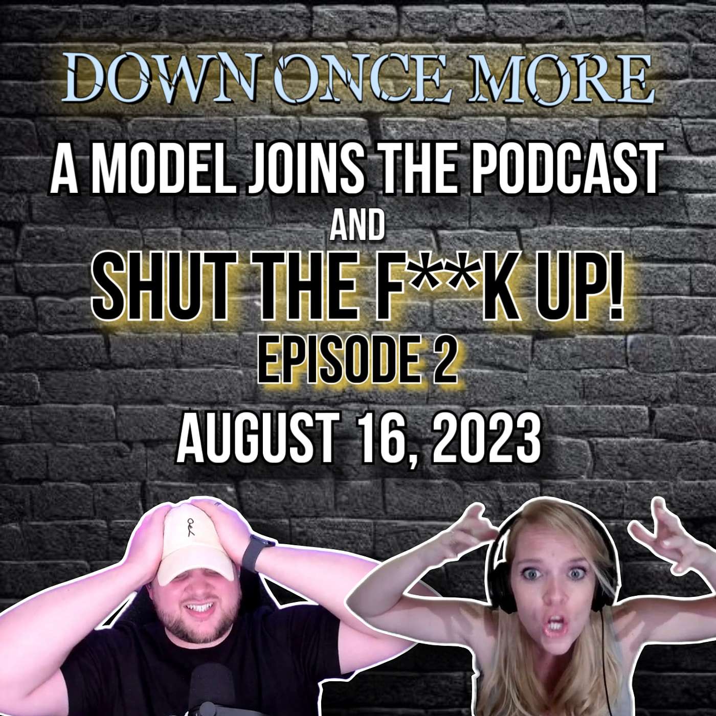 A Model Joins the Pod & Shut the F**k Up! Episode 2 episode artwork