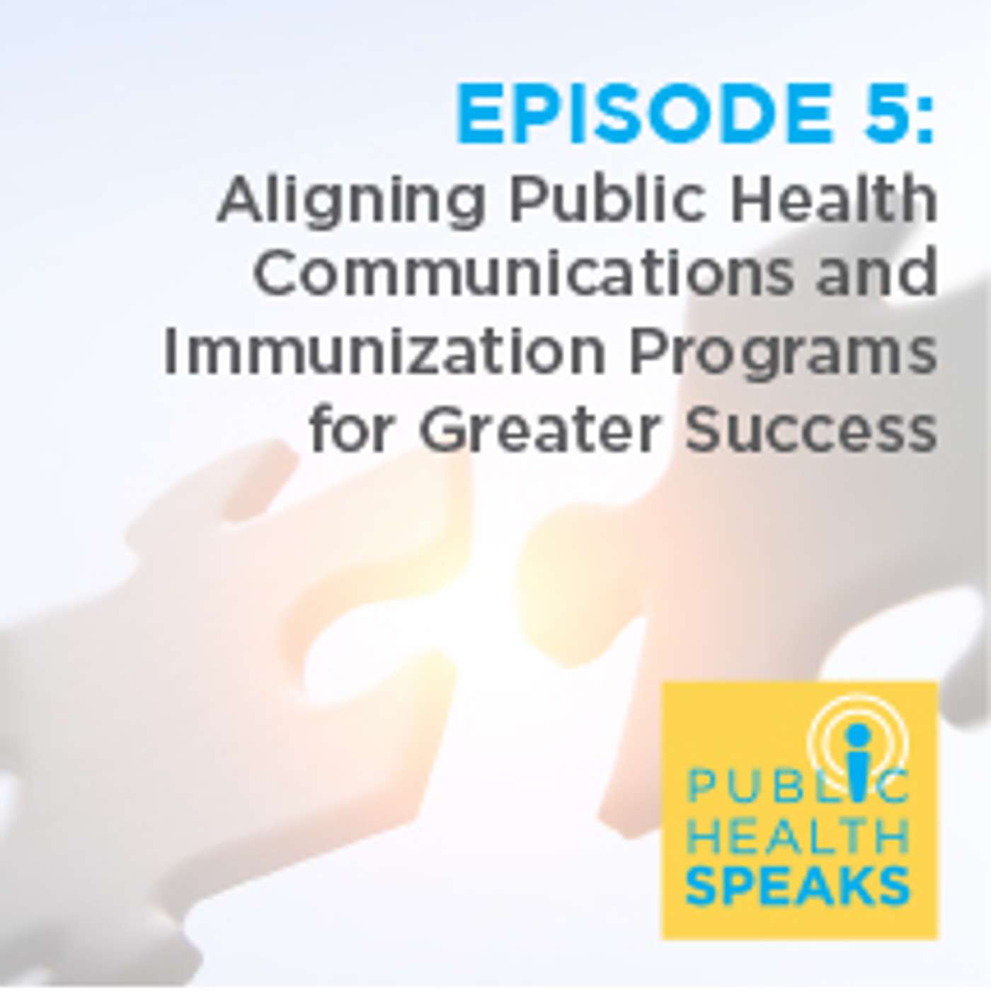 Aligning Public Health Communications and Immunization Programs for Greater Success Aligning Public Health Communications and Immunization Programs for Greater Success