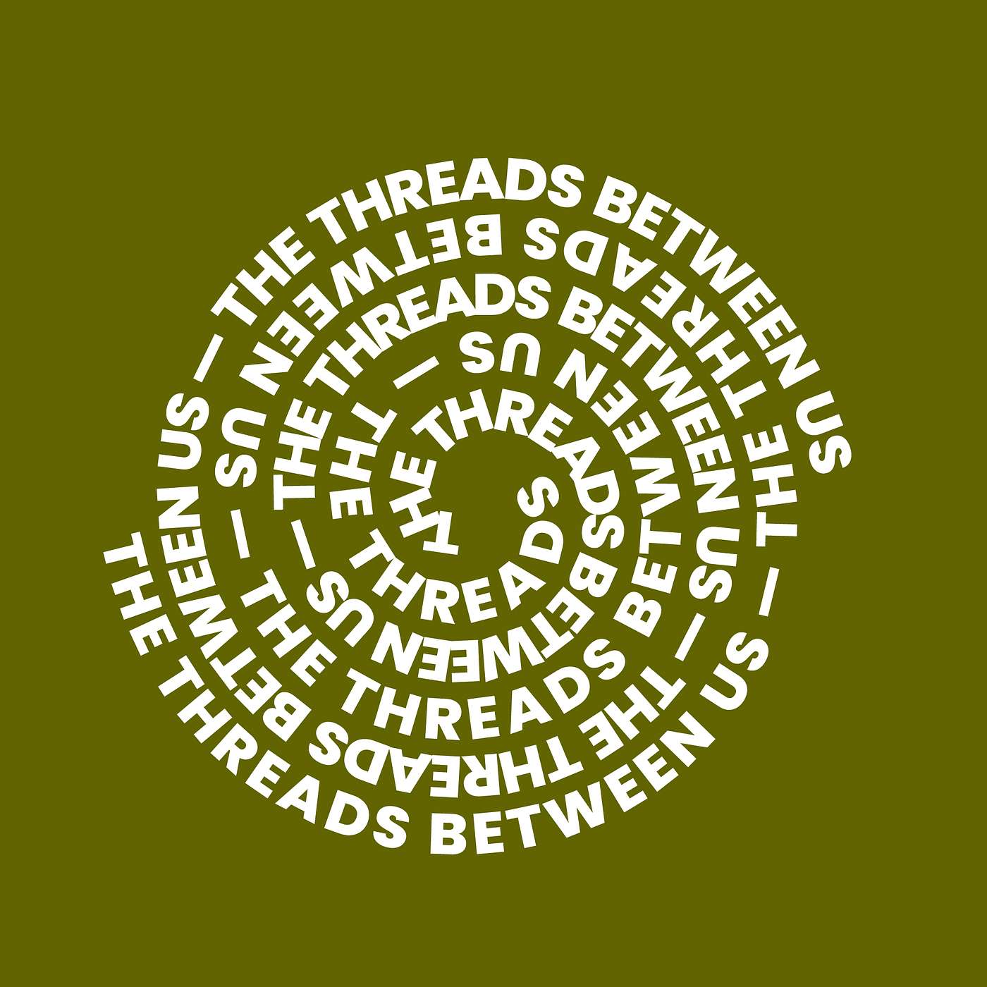 The Threads Between Us
