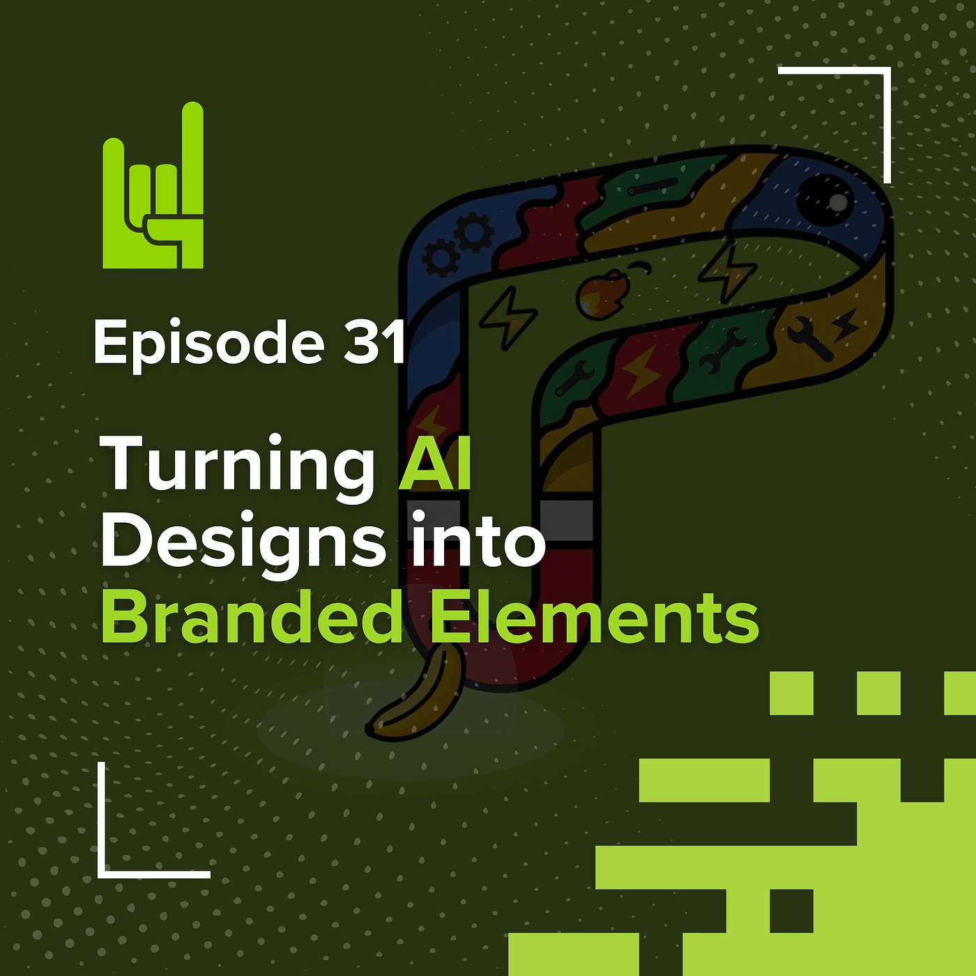 S01E31 • Turning AI Designs into Branded Elements