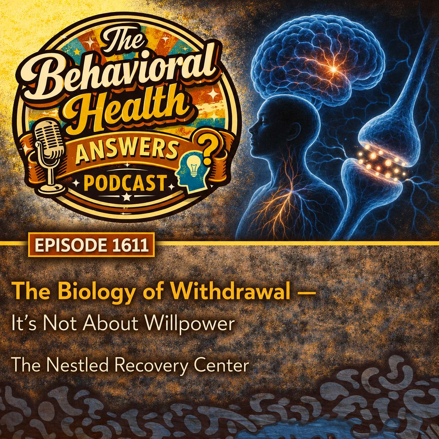 Episode 1611: The Biology of Withdrawal - It's Not About Willpower | The Nestled Recovery Center episode artwork
