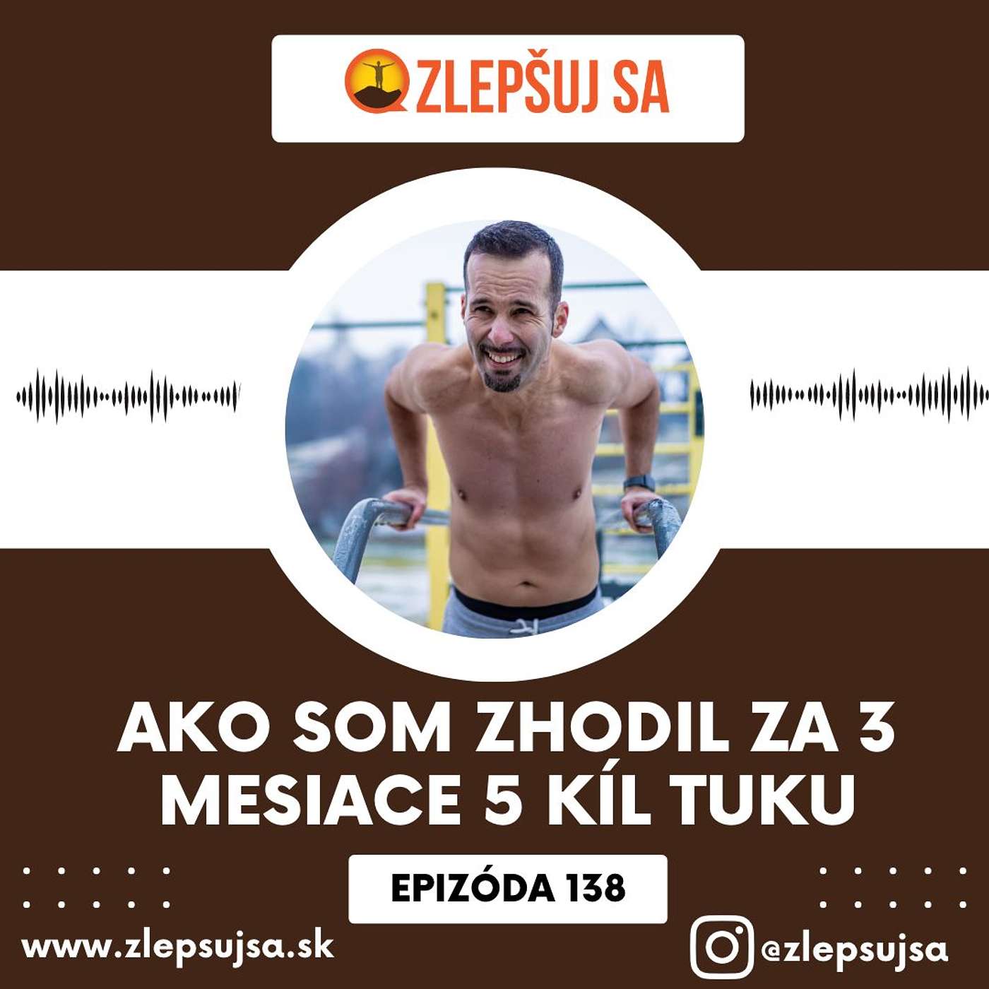 138. Ako som zhodil za 3 mesiace 5 kíl tuku episode artwork