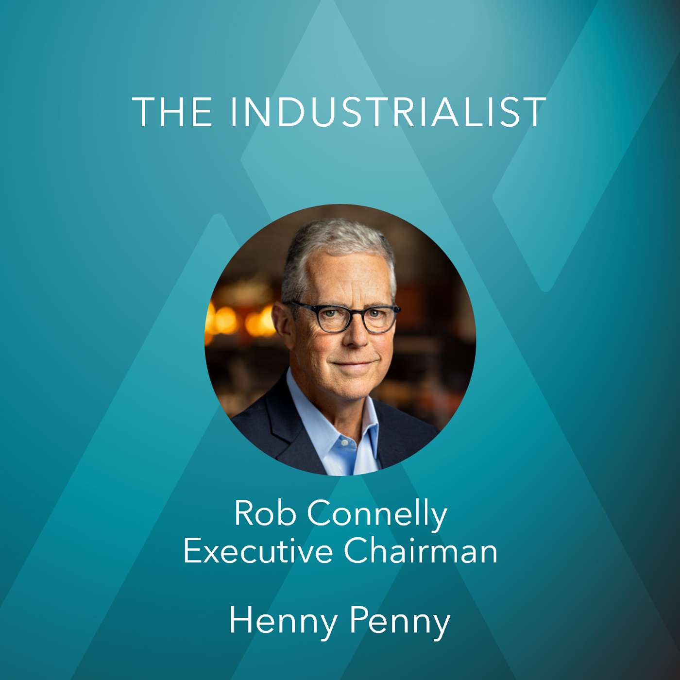 Cooking Up Innovation and Culture: A Conversation with Rob Connelly, Executive Chairman of Henny Penny
