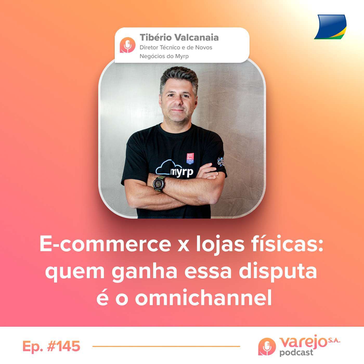 E-commerce x lojas físicas: quem ganha essa disputa é o omnichannel, com Tibério Valcanaia | #145