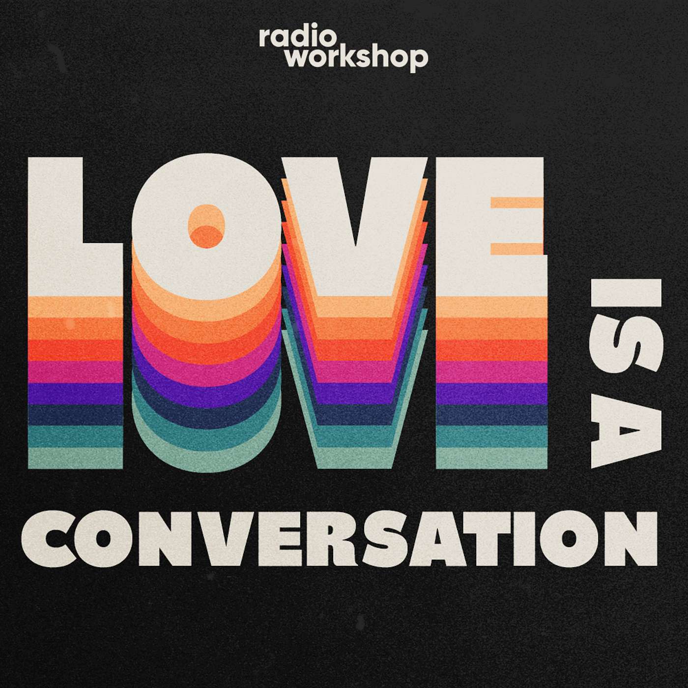 Love Is a Conversation Love Is a Conversation