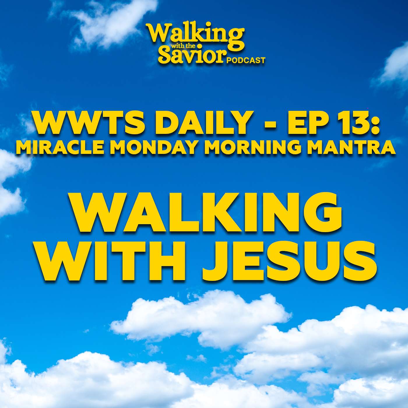 Walking With Jesus - WWTS DAILY - EP 13
