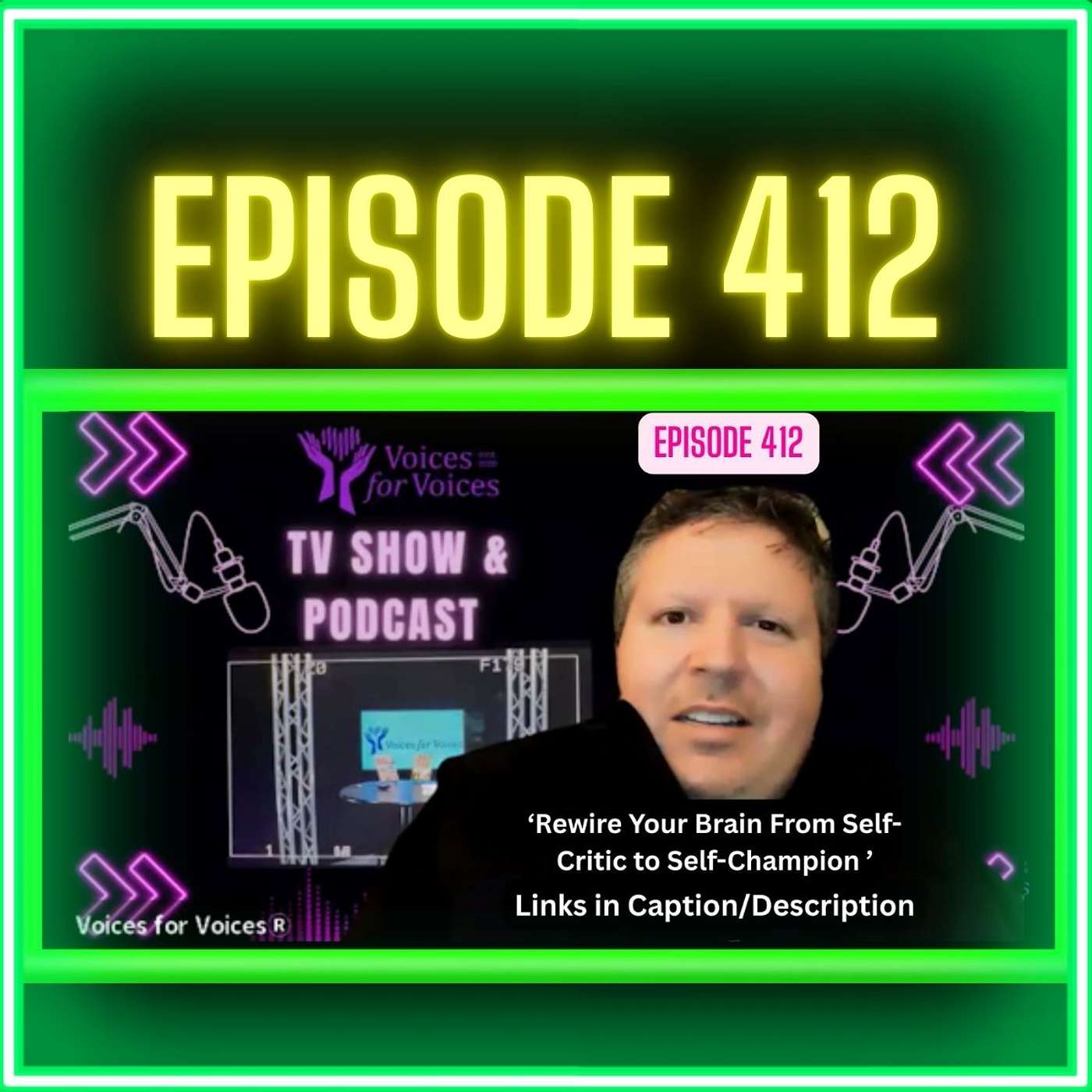 Rewire Your Brain From Self-Critic to Self-Champion | Voices for Voices Episode 412