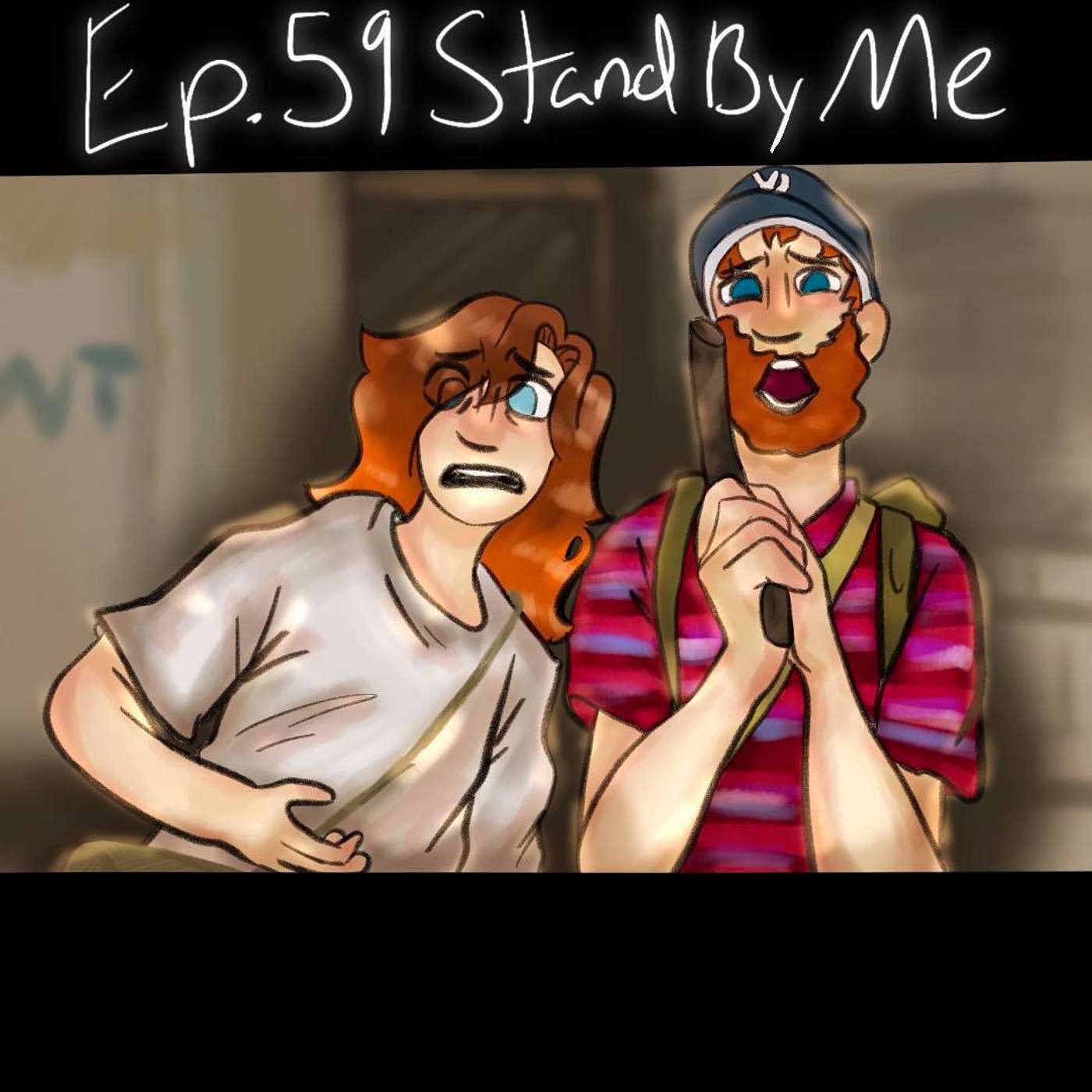 Episode 59 - Stand By Me