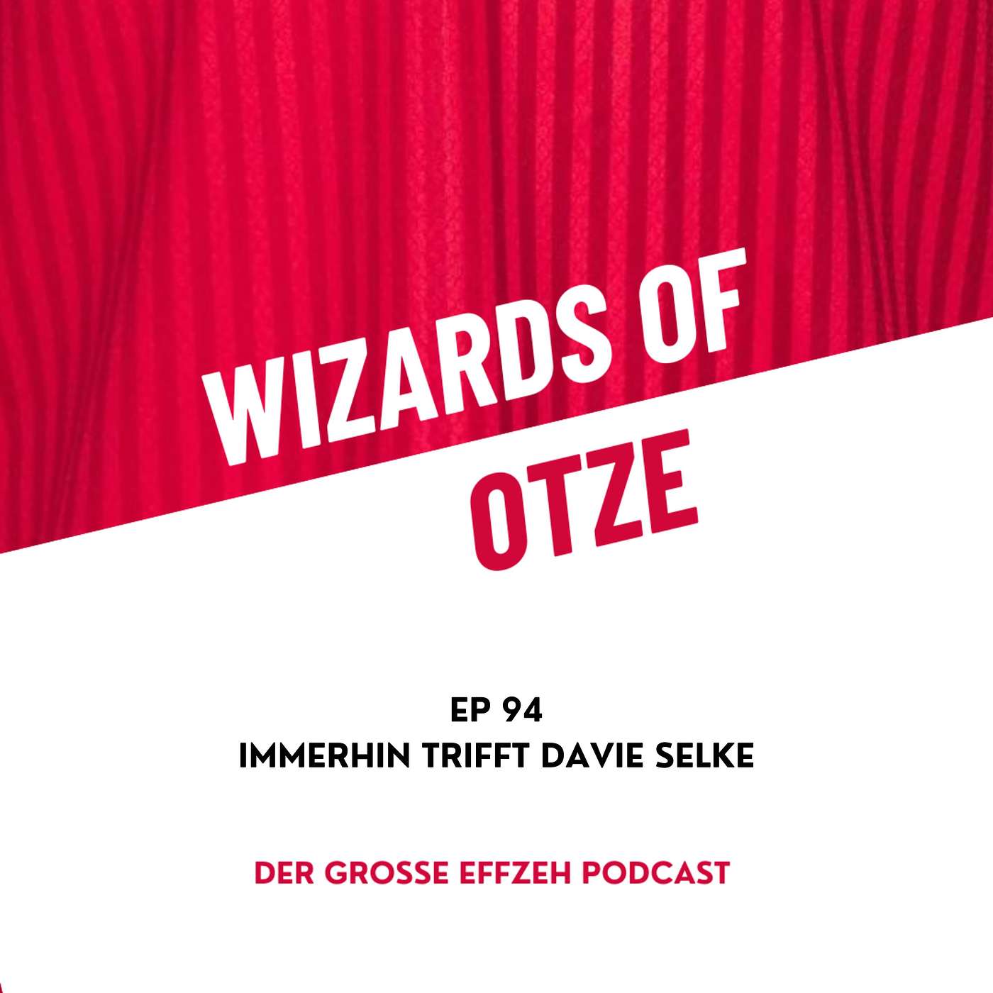 Wizards of Otze - Der große Effzeh Podcast
