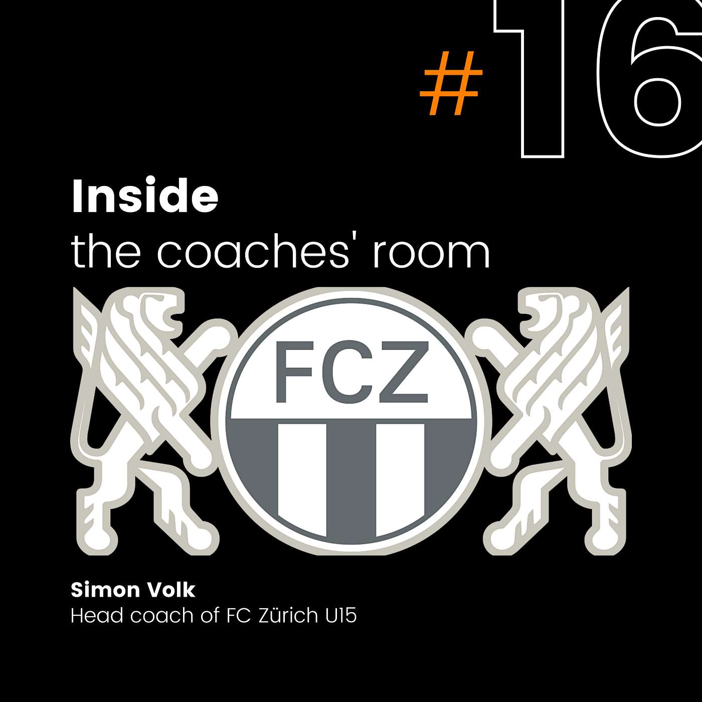Coaching is never about the coach | Simon Volk - Head coach of FC Zürich U15 | #16