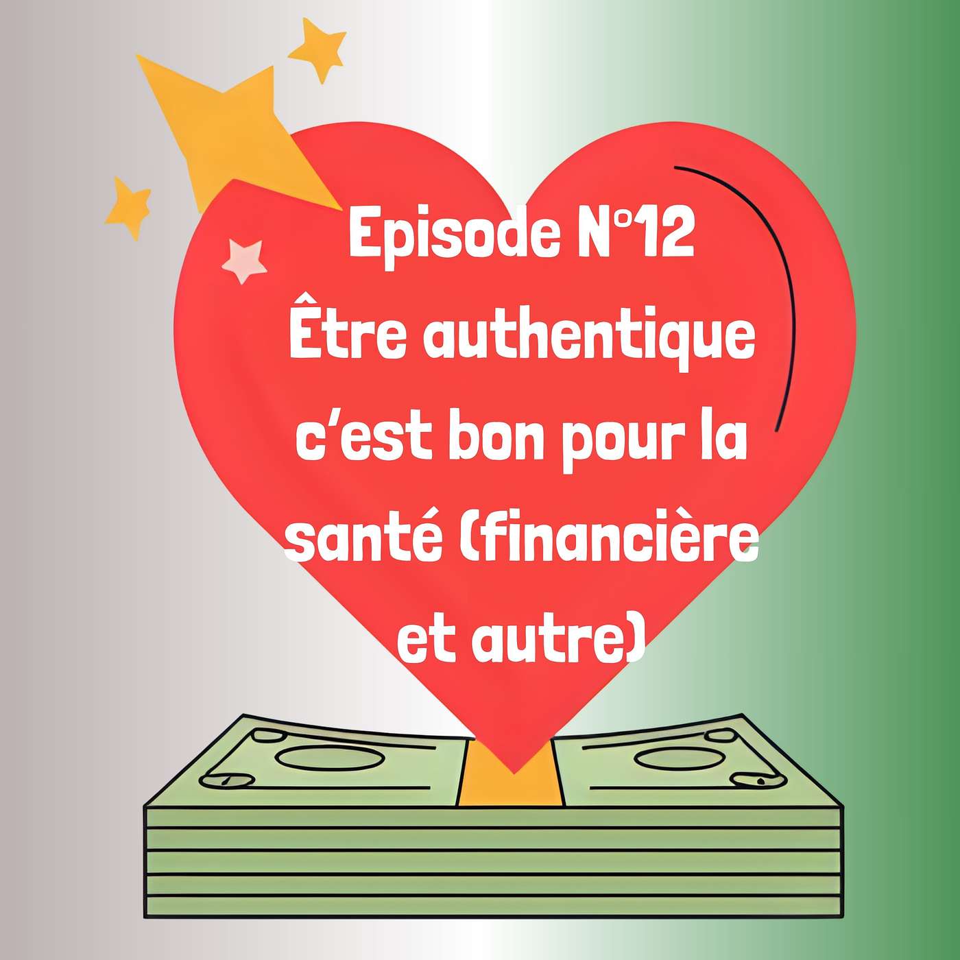 12- Être authentique, c'est bon pour la santé (financière et autre) episode artwork