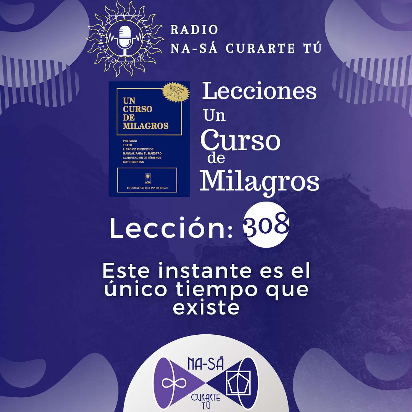 Lección 308 - UCDM - Este instante es el único tiempo que existe. episode artwork
