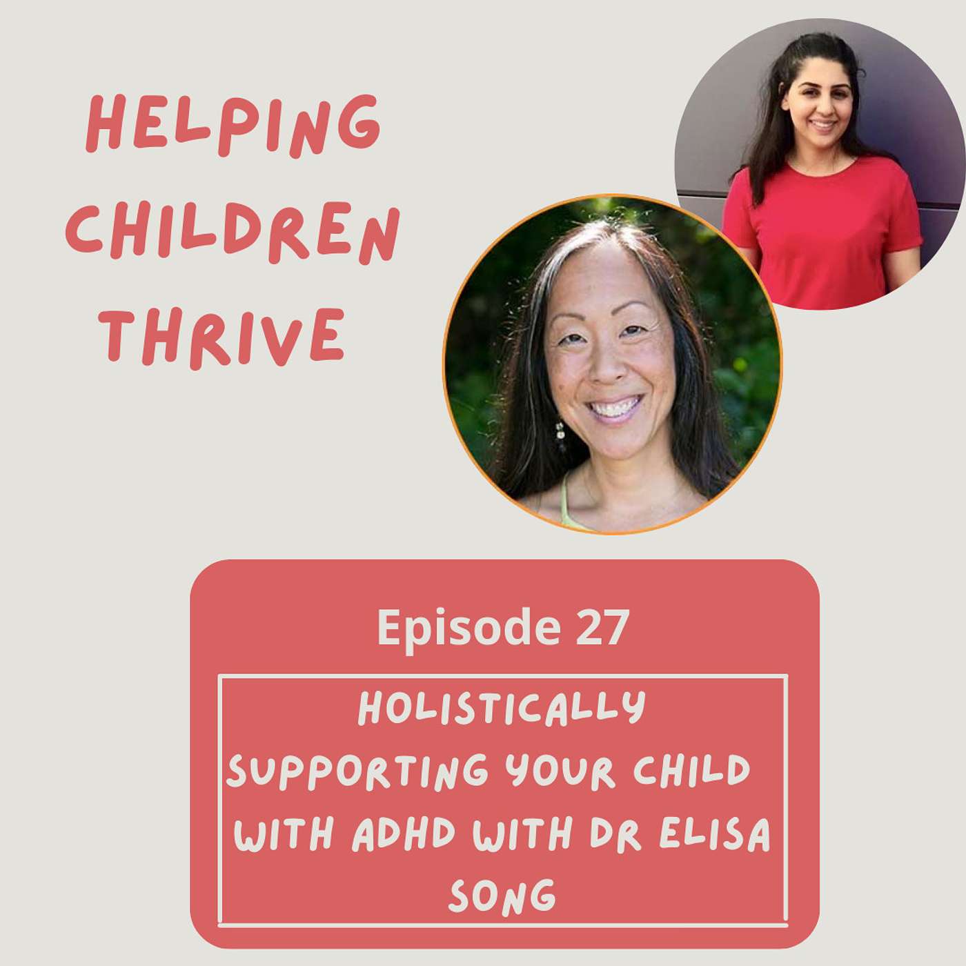 Episode 27: Holistically Supporting Your child with ADHD with Dr Elisa Song