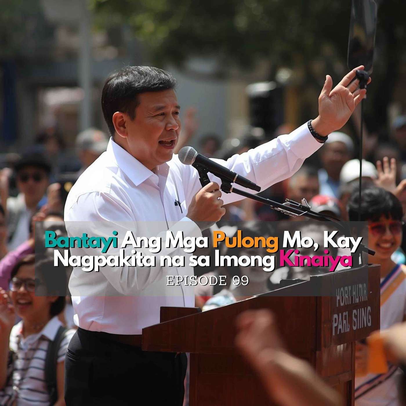 Bantayi Ang Mga Pulong Mo, Kay Nagpakita na sa Imong Kinaiya