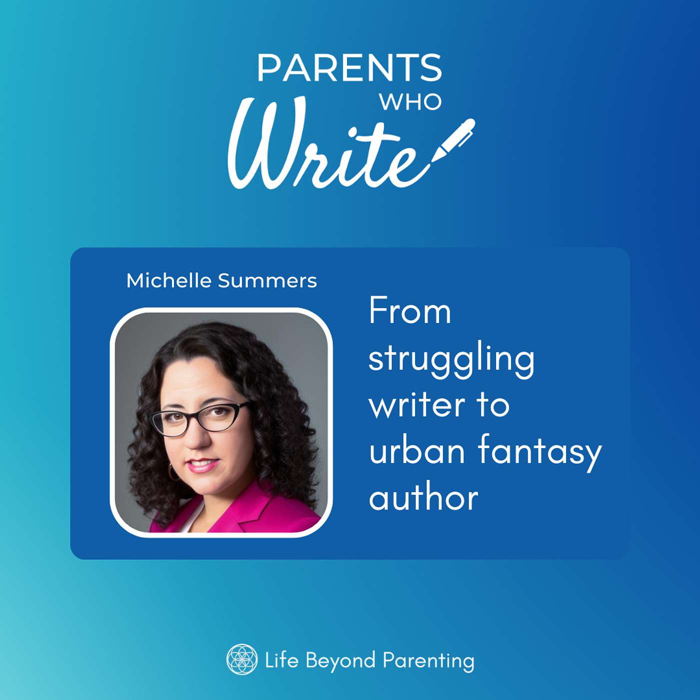 55. From struggling writer to urban fantasy author w/ Michelle Summers