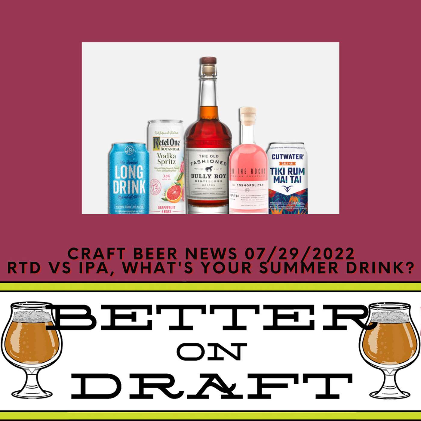 Craft Beer News (07/29/22) – RTD's vs. IPA's, What's Your Summer Drink?