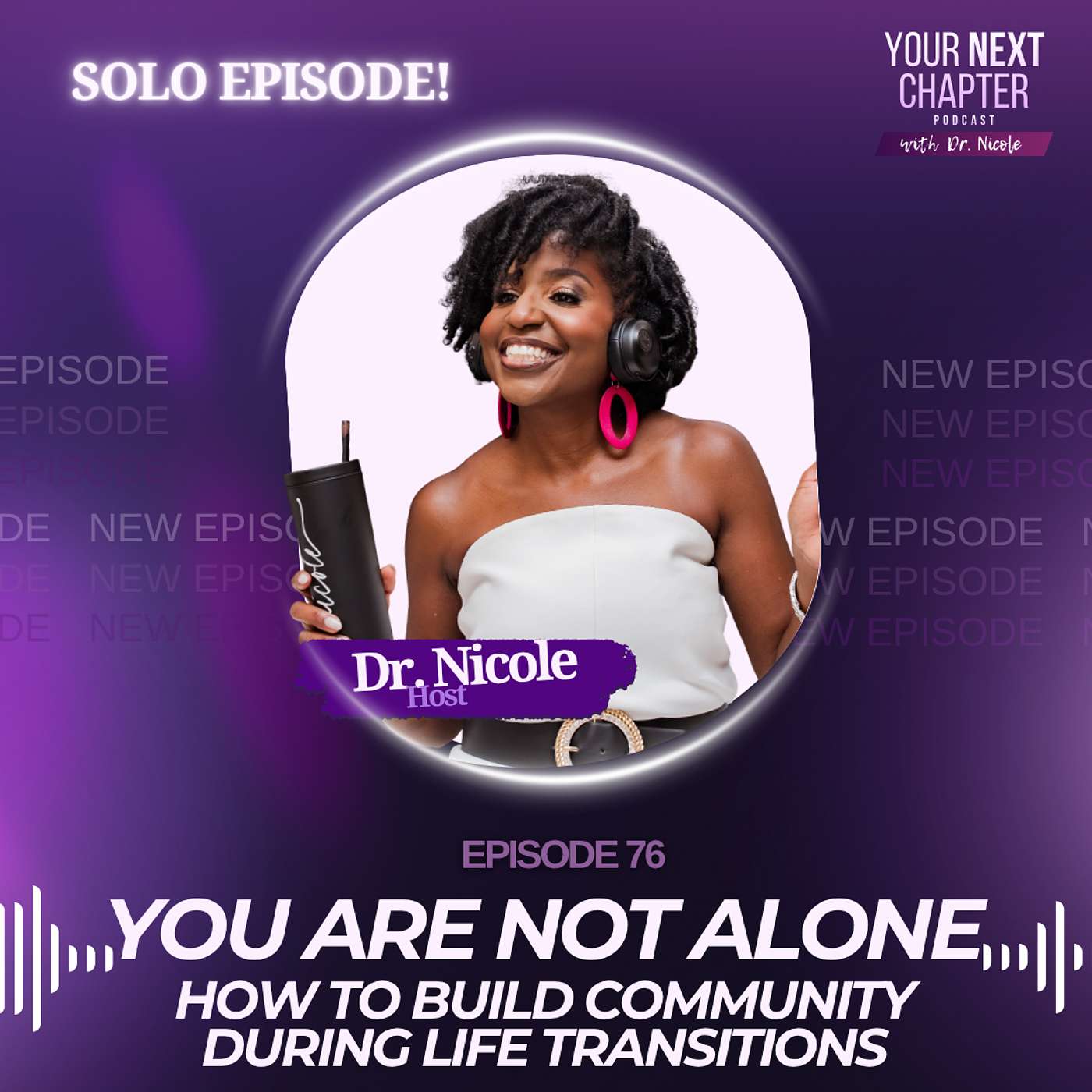 You Are Not Alone: How to Build Community During Life Transitions episode artwork
