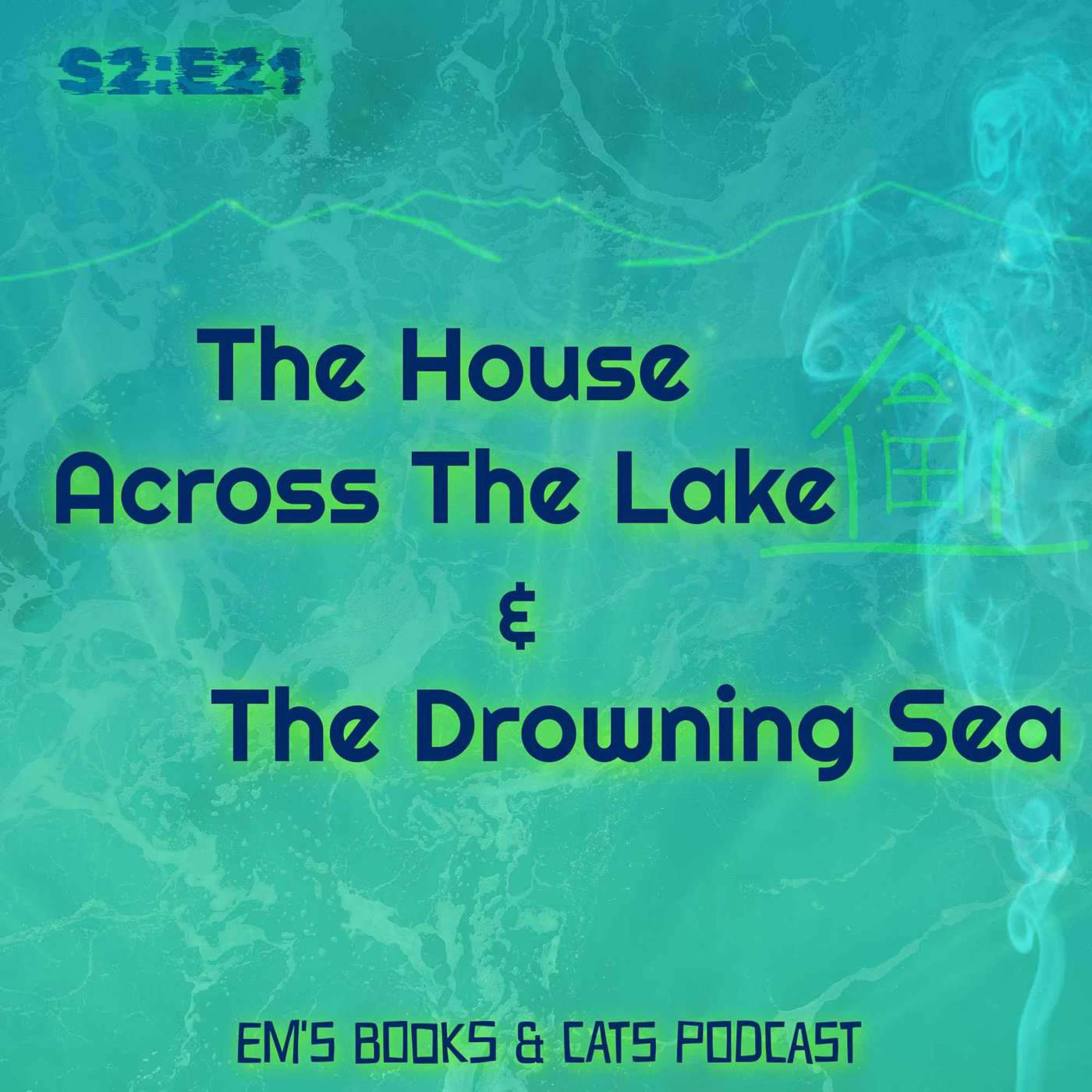 The House Across The Lake & The Drowning Sea episode artwork