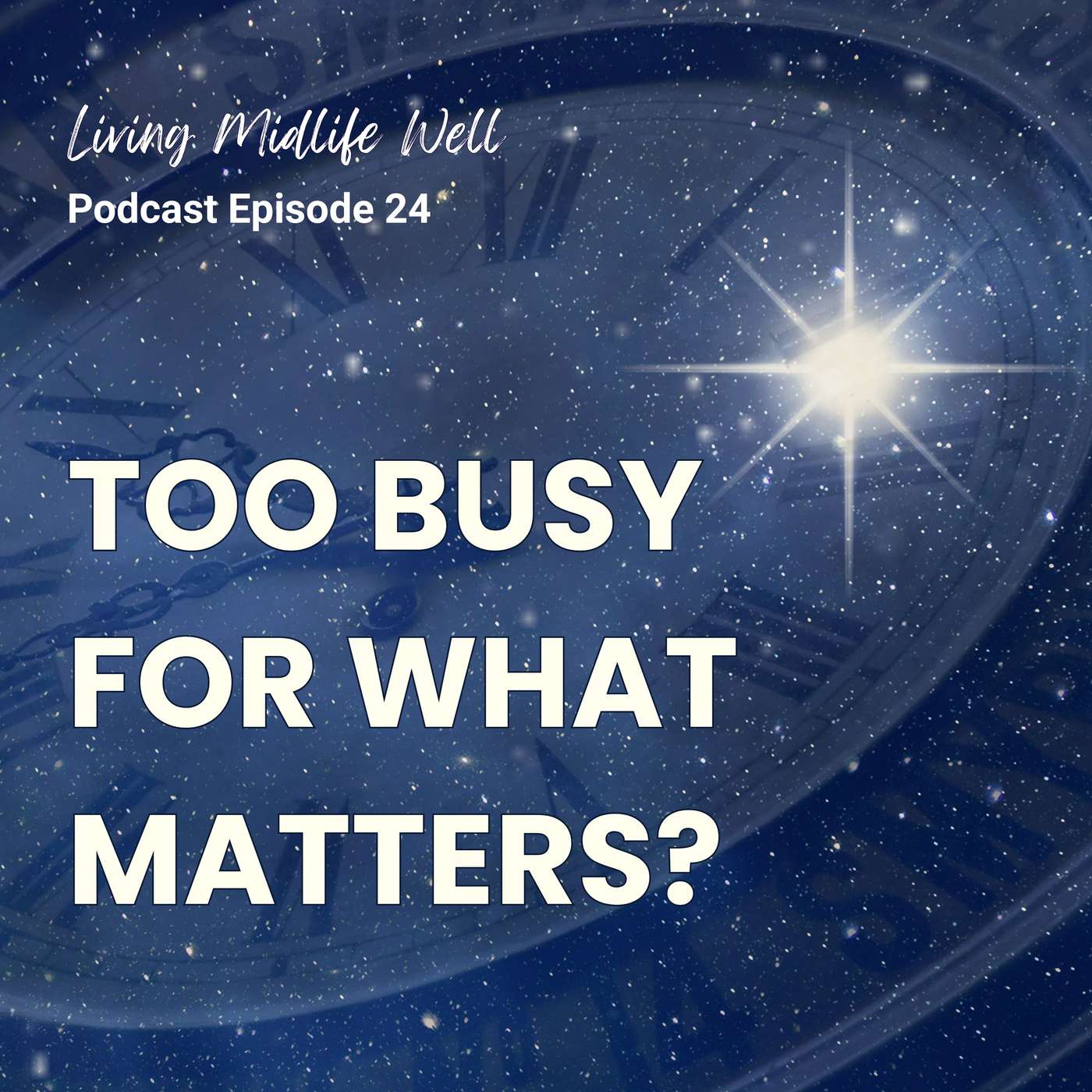 Ep24 How to Reclaim Your Time in Midlife: What is Your North Star? episode artwork
