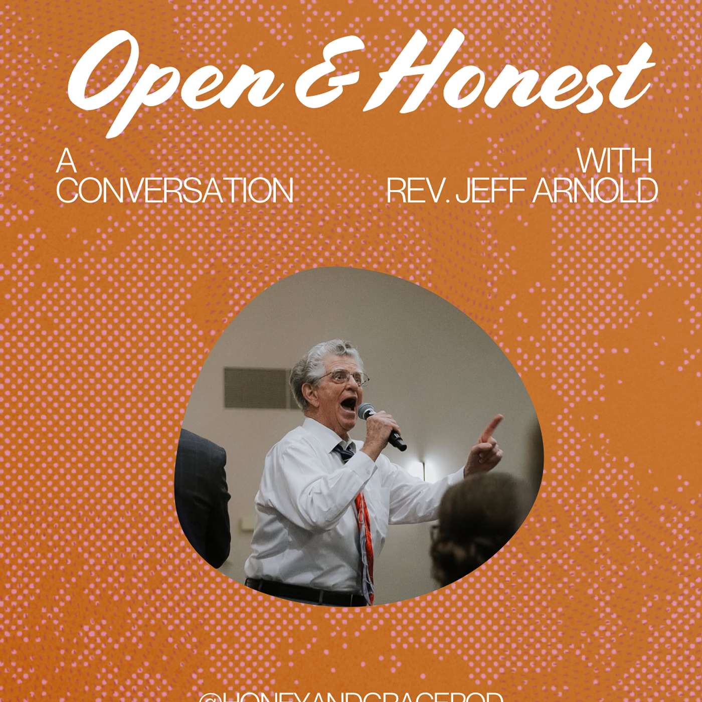 Open & Honest | A Conversation with Rev. Jeff Arnold & Veronica Waldrop