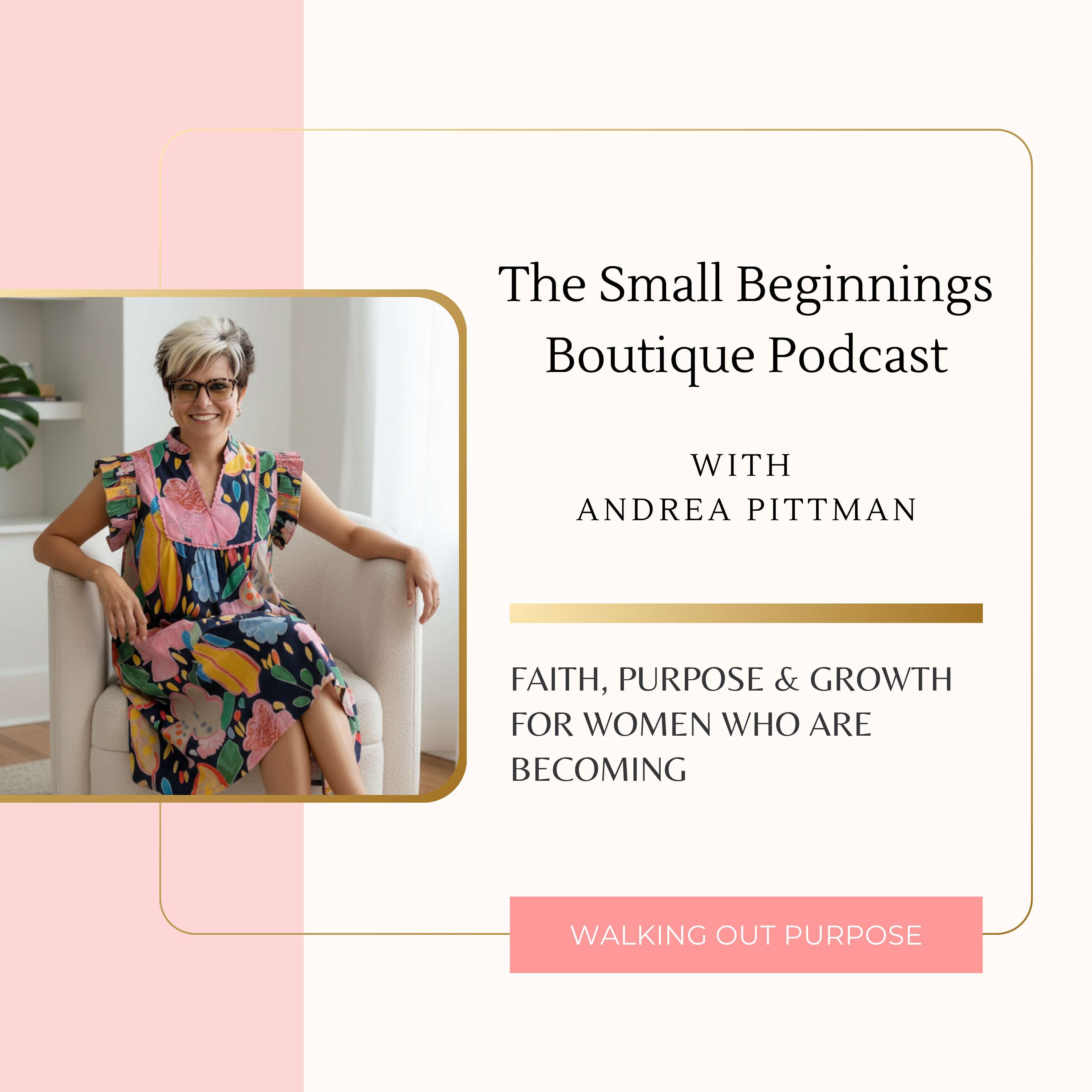 The Small Beginnings Podcast with Andrea Pittman