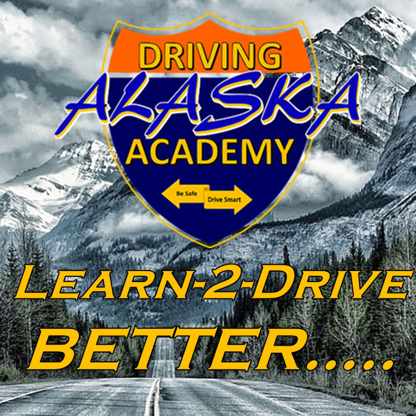 Learn-2-Drive, Better! Presented by the Alaska Driving Academy
