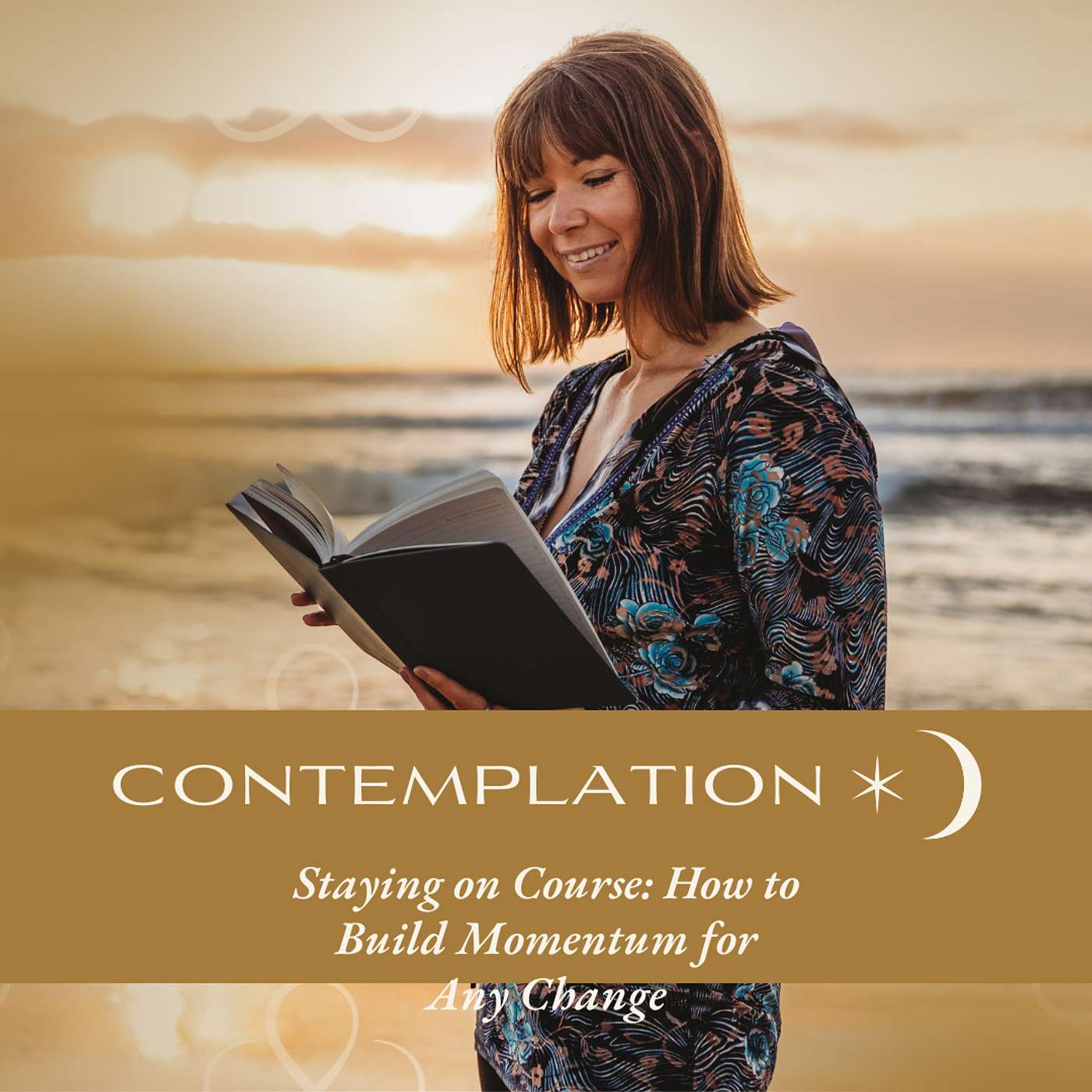 Contemplation: Staying on Course & How to Build Momentum for Any Change