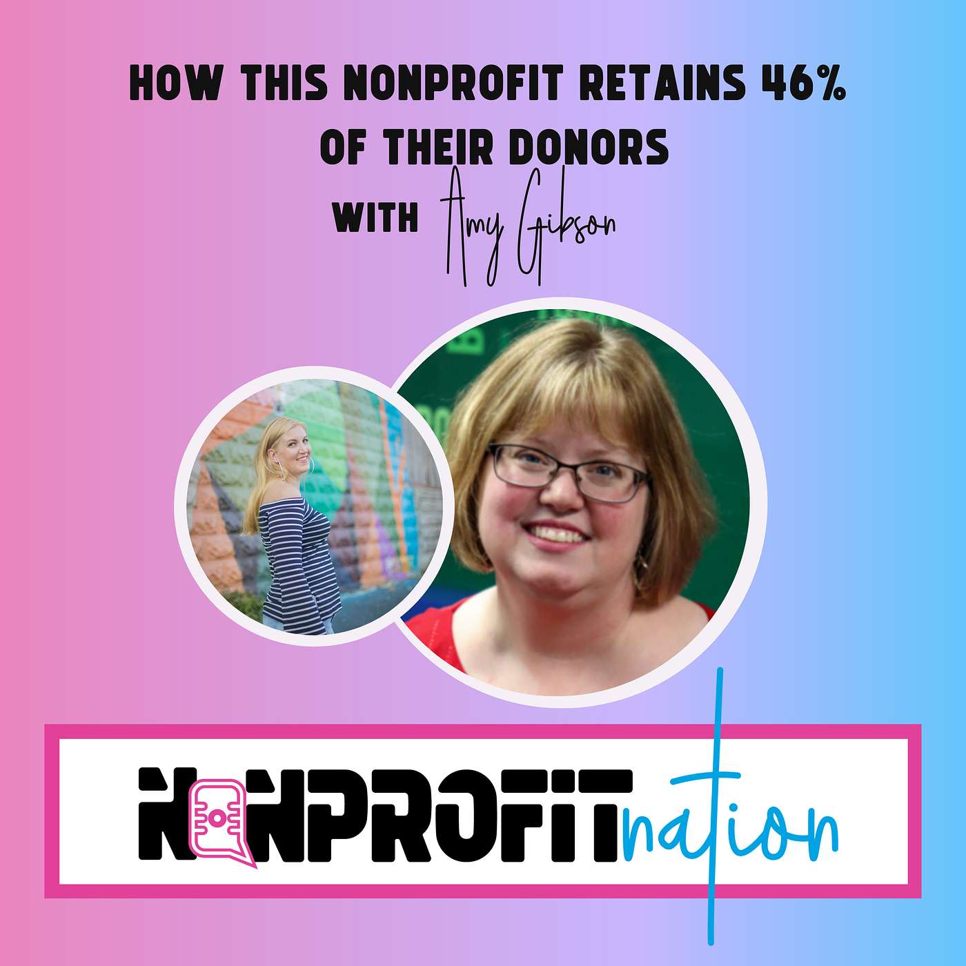 How This Nonprofit Retains 46% of Their Donors with Amy Gibson