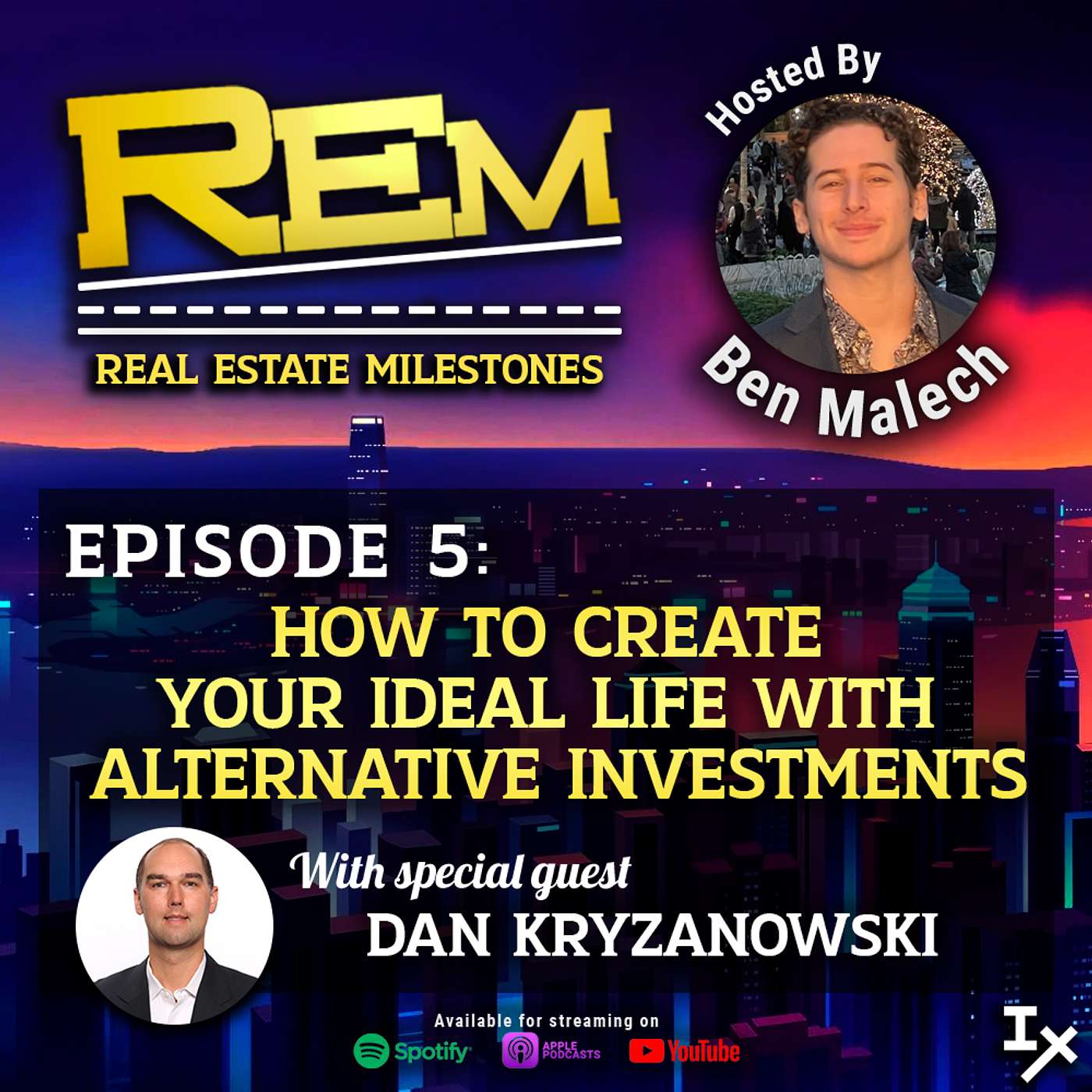 REM 5: Dan Kryzanowski - How To Create Your Ideal Life with Alternative Investments
