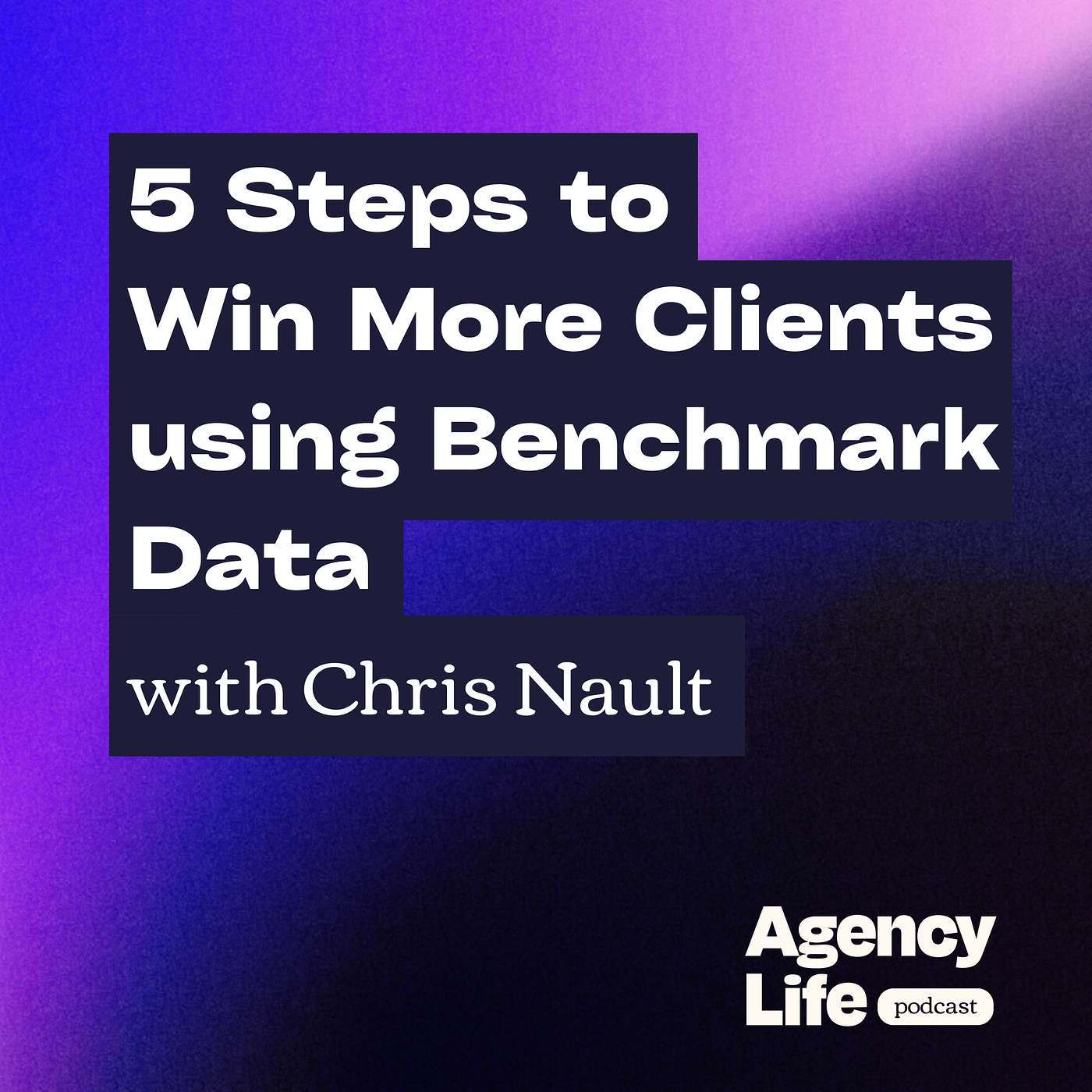 5 Steps to Win More Clients with Benchmark Data w/ Chris Nault