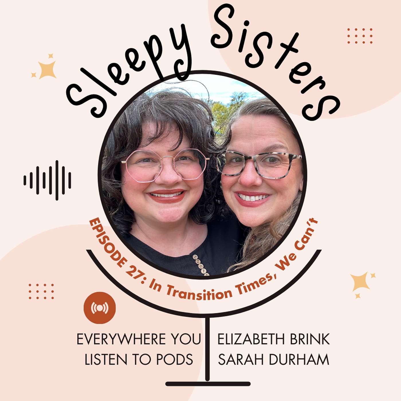 27 - In Transition Times, We Can't | Sleepy Sisters