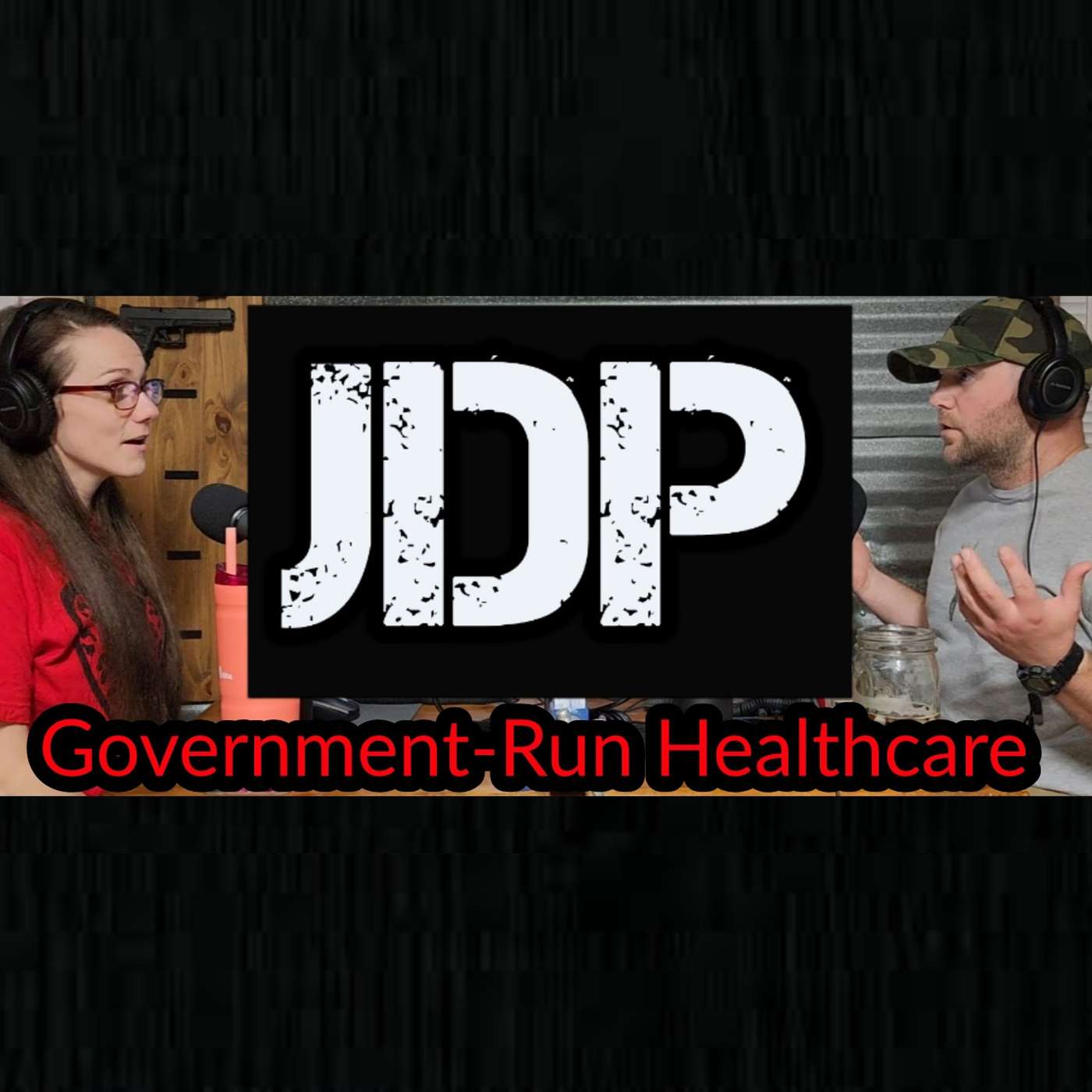 JDP Ep. 7 Government-Run Healthcare
