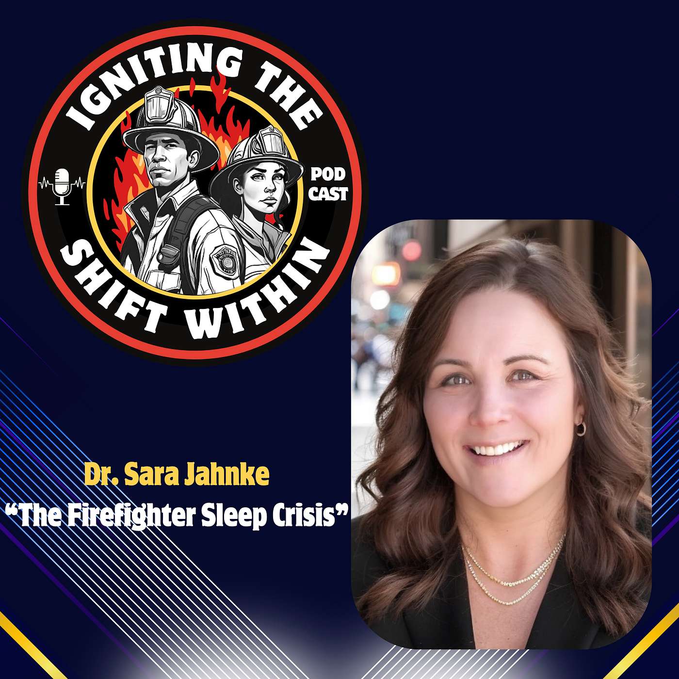 The Firefighter Sleep Crisis with Dr. Sara Jahnke