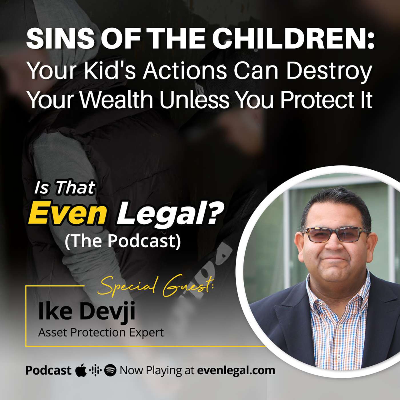 Sins of the Children: Your Kid's Actions Can Destroy Your Wealth Unless You Protect It