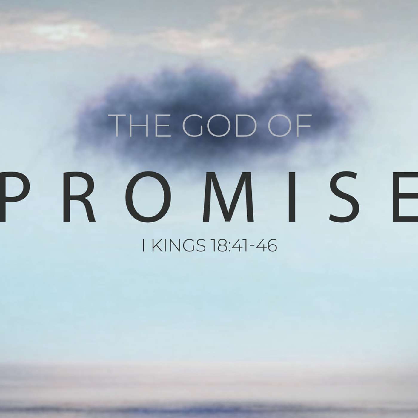 1 Kings 18:41-46 (The God of Promise)