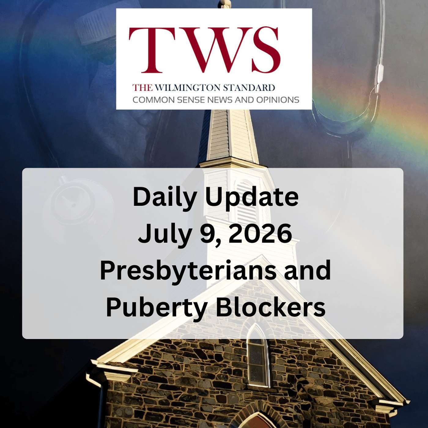 Presbyterians and Puberty Blockers: When a Church Blesses Harm to Children - July 9, 2026 episode artwork