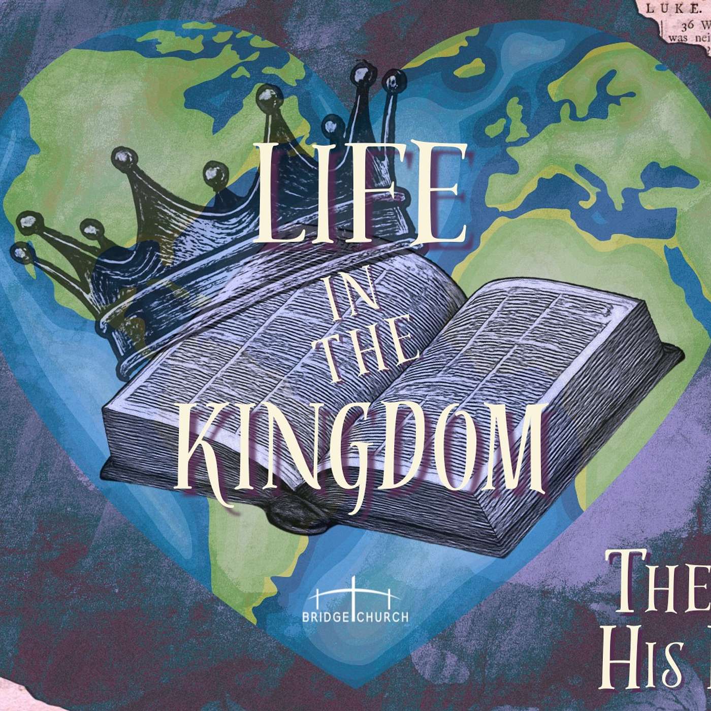 Life in the Kingdom - The King and His Kingdom (Colossians 1:9-23a)