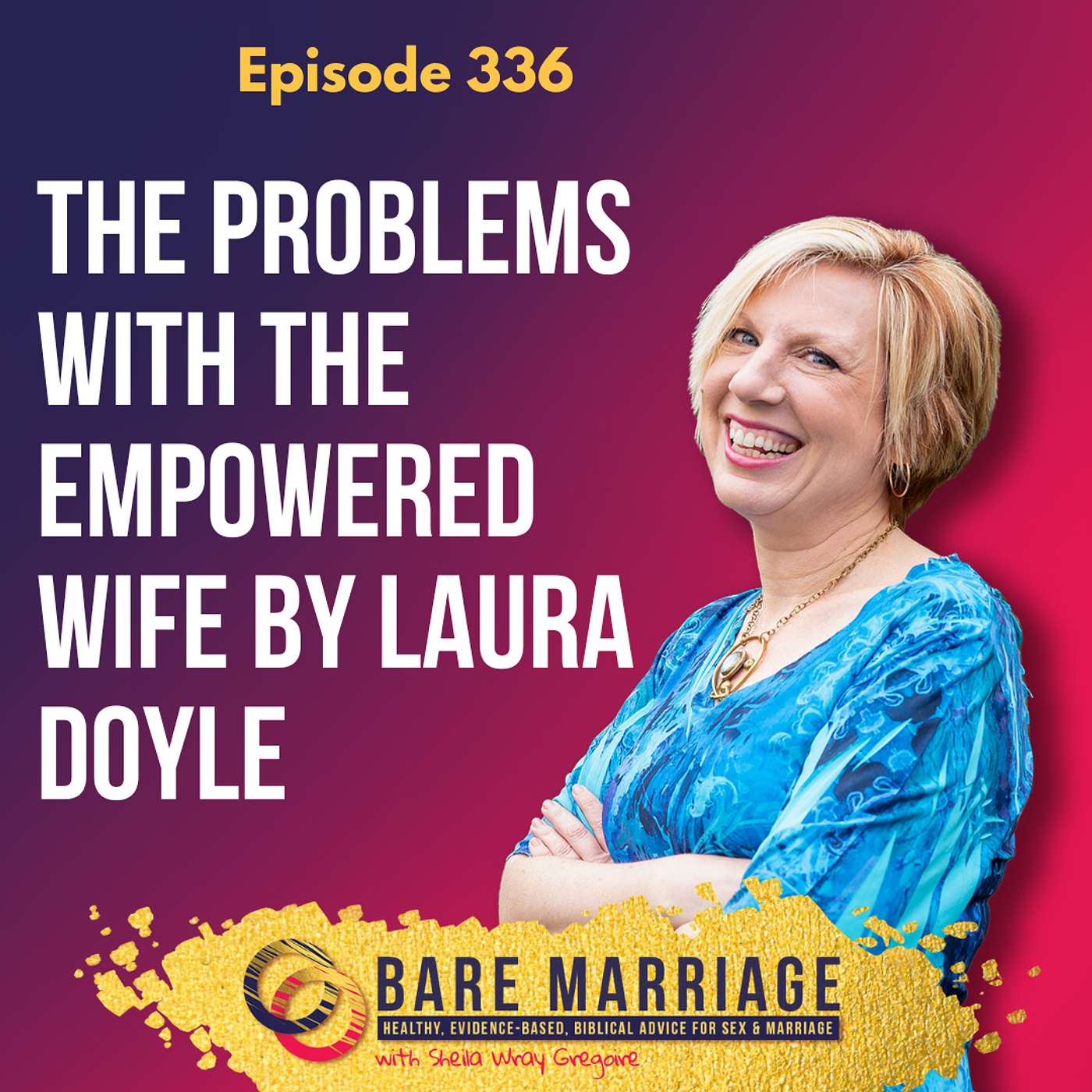Episode 336: The Problems with The Empowered Wife by Laura Doyle