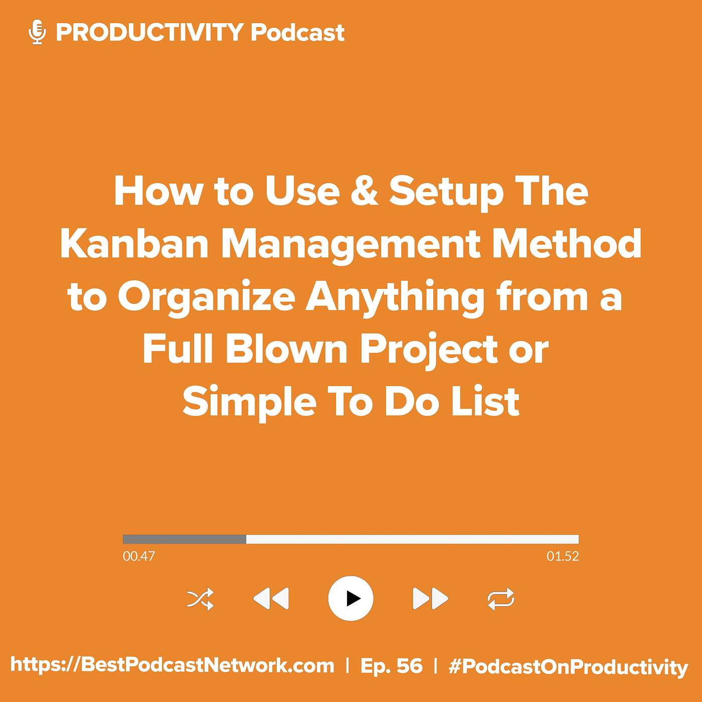 How to Use and Set Up The Kanban Management Method to Organize Anything from a Full Blown Project or Simple To Do List